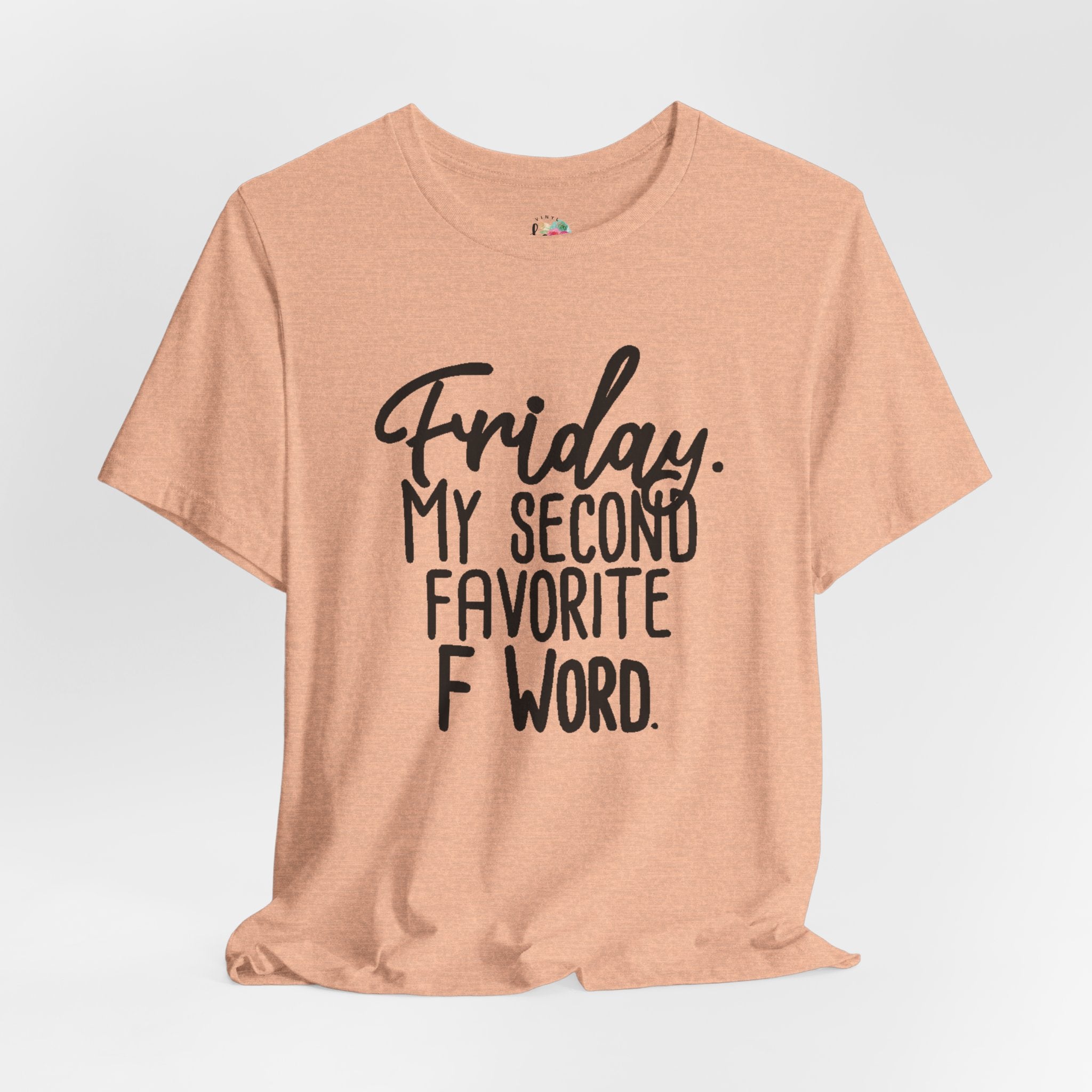 Friday is My Second Favorite F Word T-Shirt