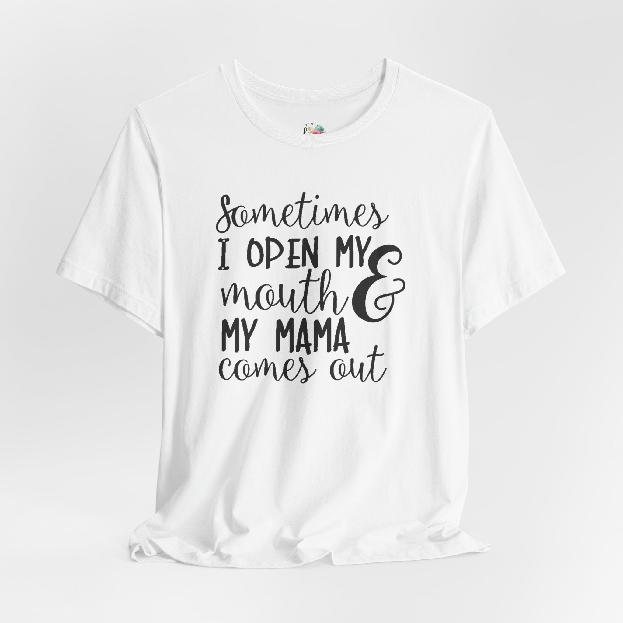 I Open My Mouth and My Momma T-Shirt