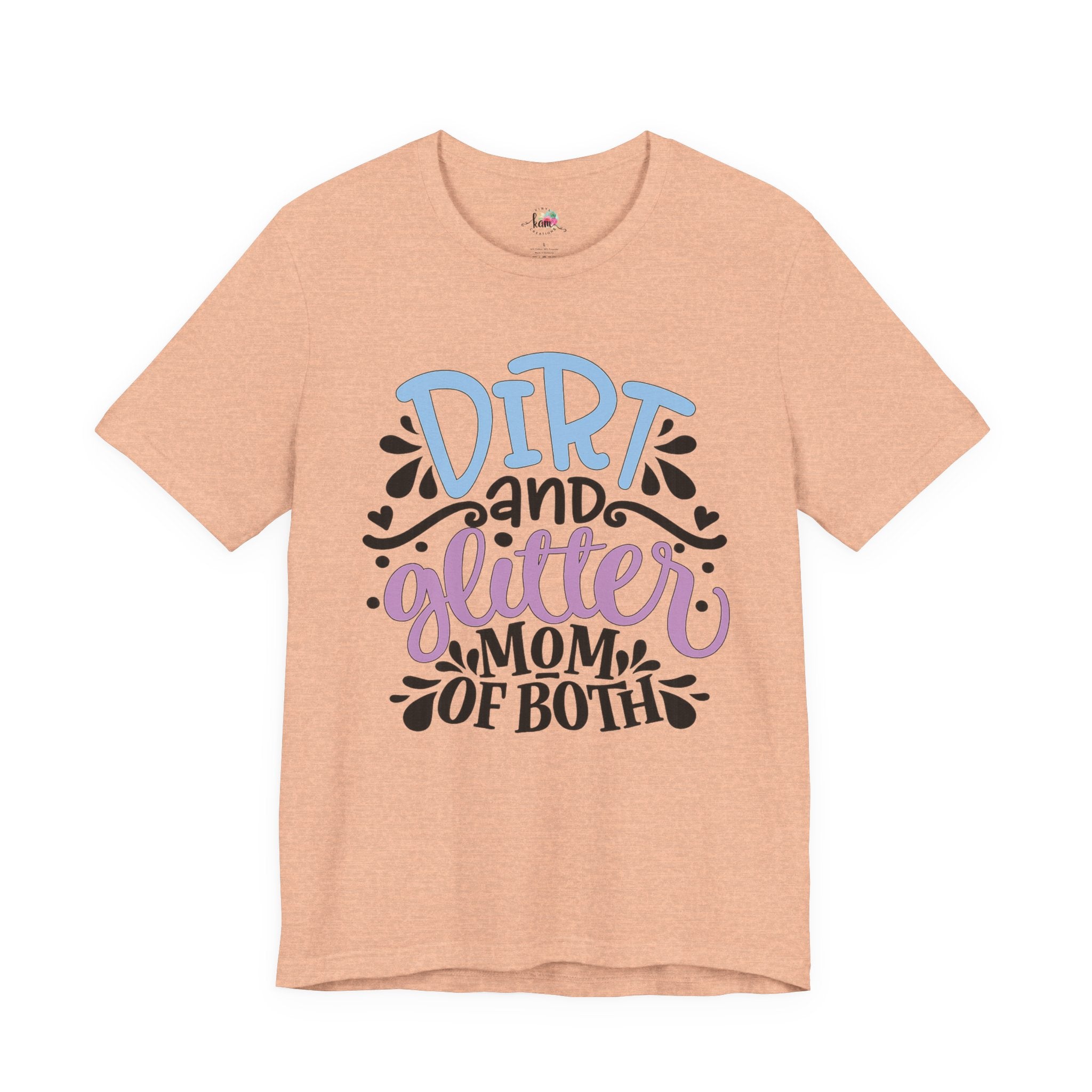 Dirt and Glitter Mom of Both T-Shirt