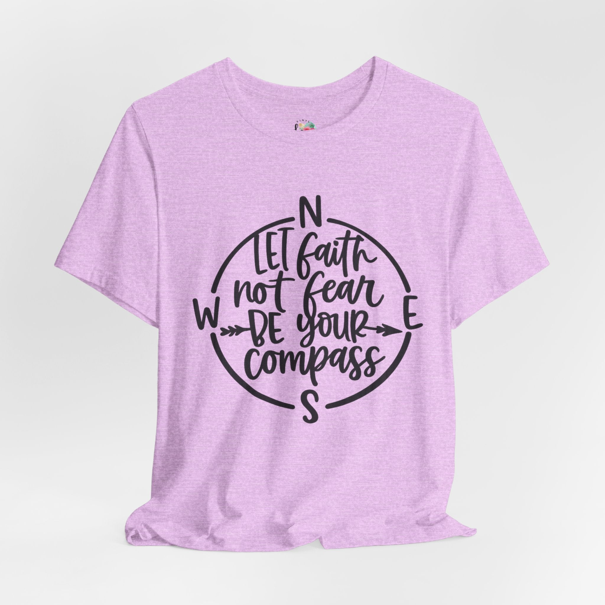 Let Faith Not Fear Be Your Compass T-Shirt