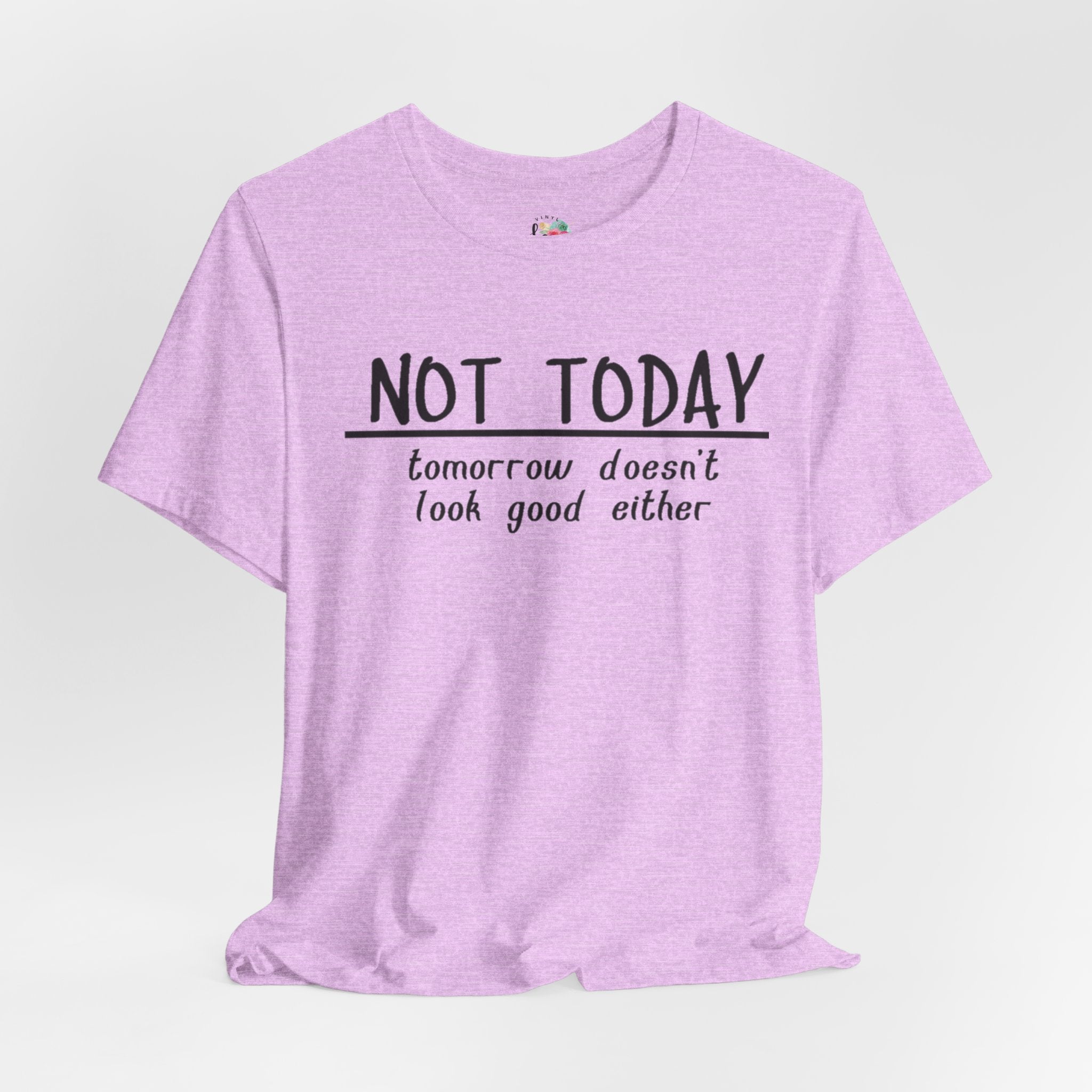 Not Today T-Shirt