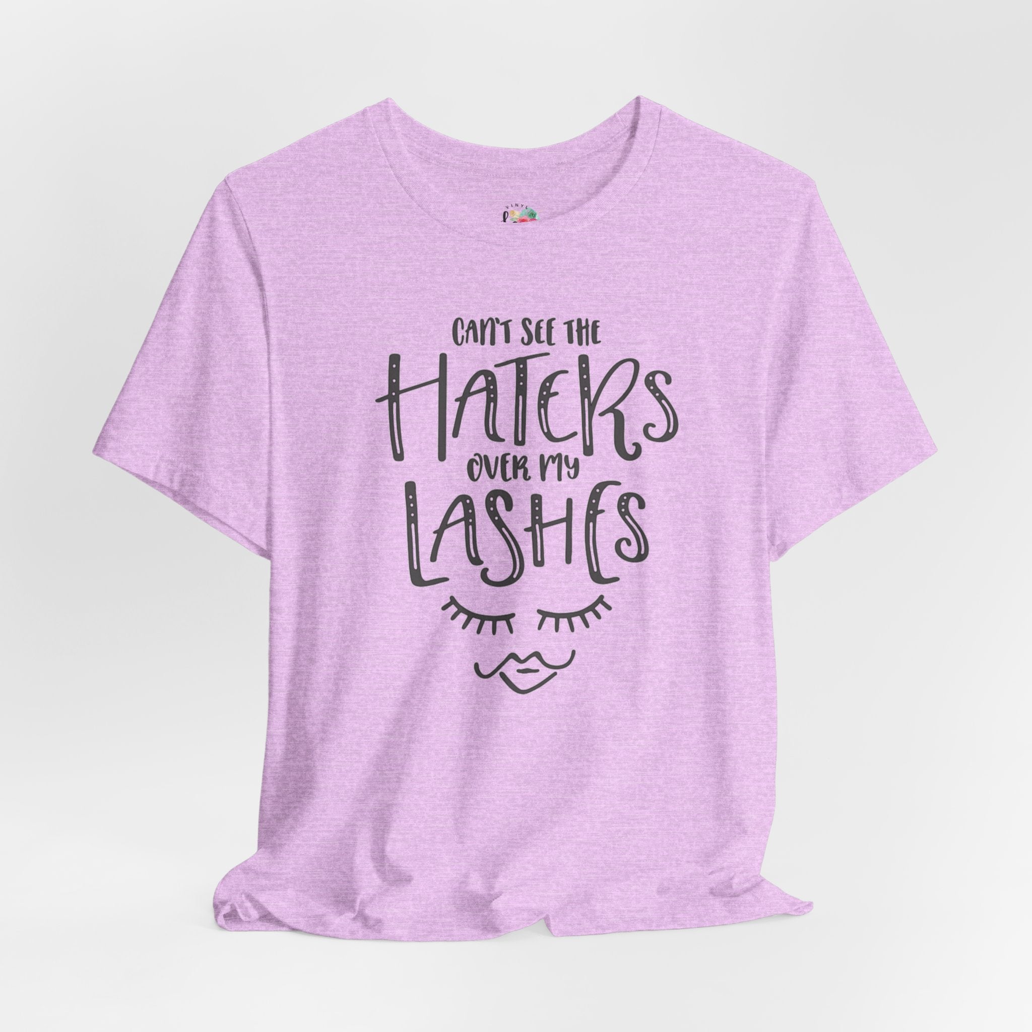 Can't See The Haters T-Shirt
