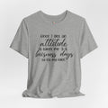 Once I Get An Attitude T-Shirt