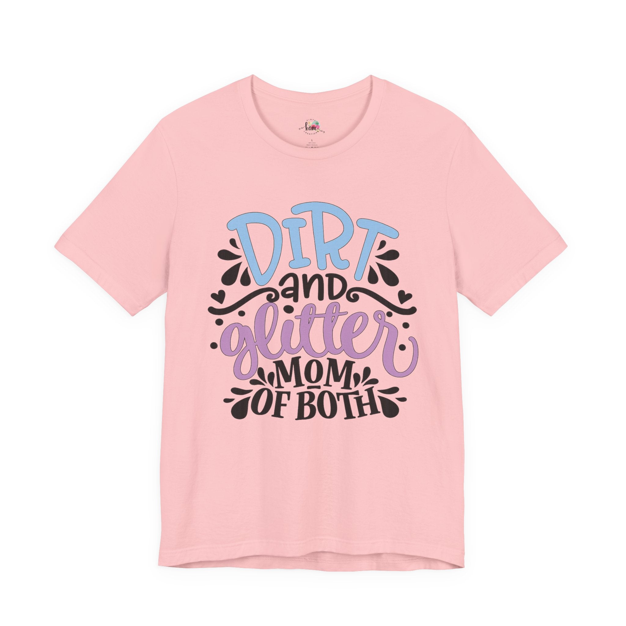 Dirt and Glitter Mom of Both T-Shirt