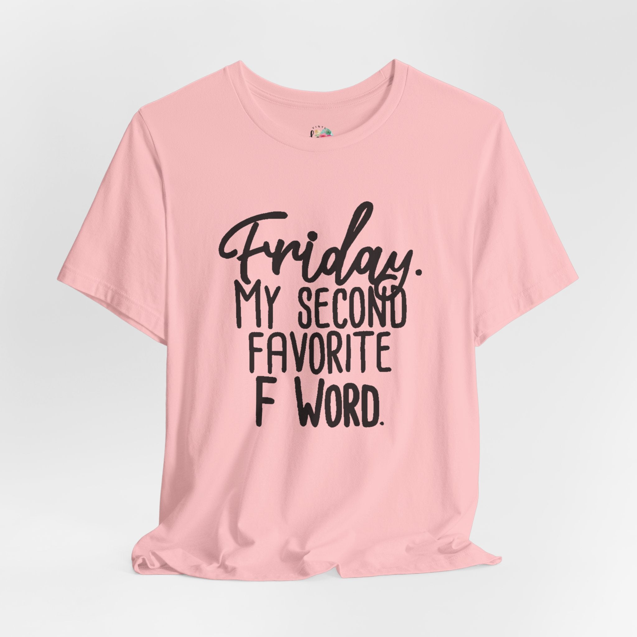 Friday is My Second Favorite F Word T-Shirt