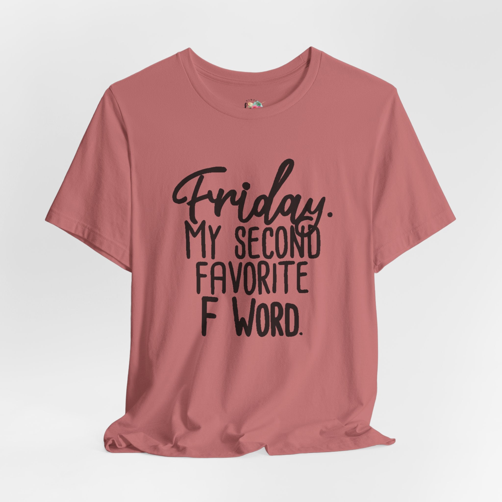Friday is My Second Favorite F Word T-Shirt