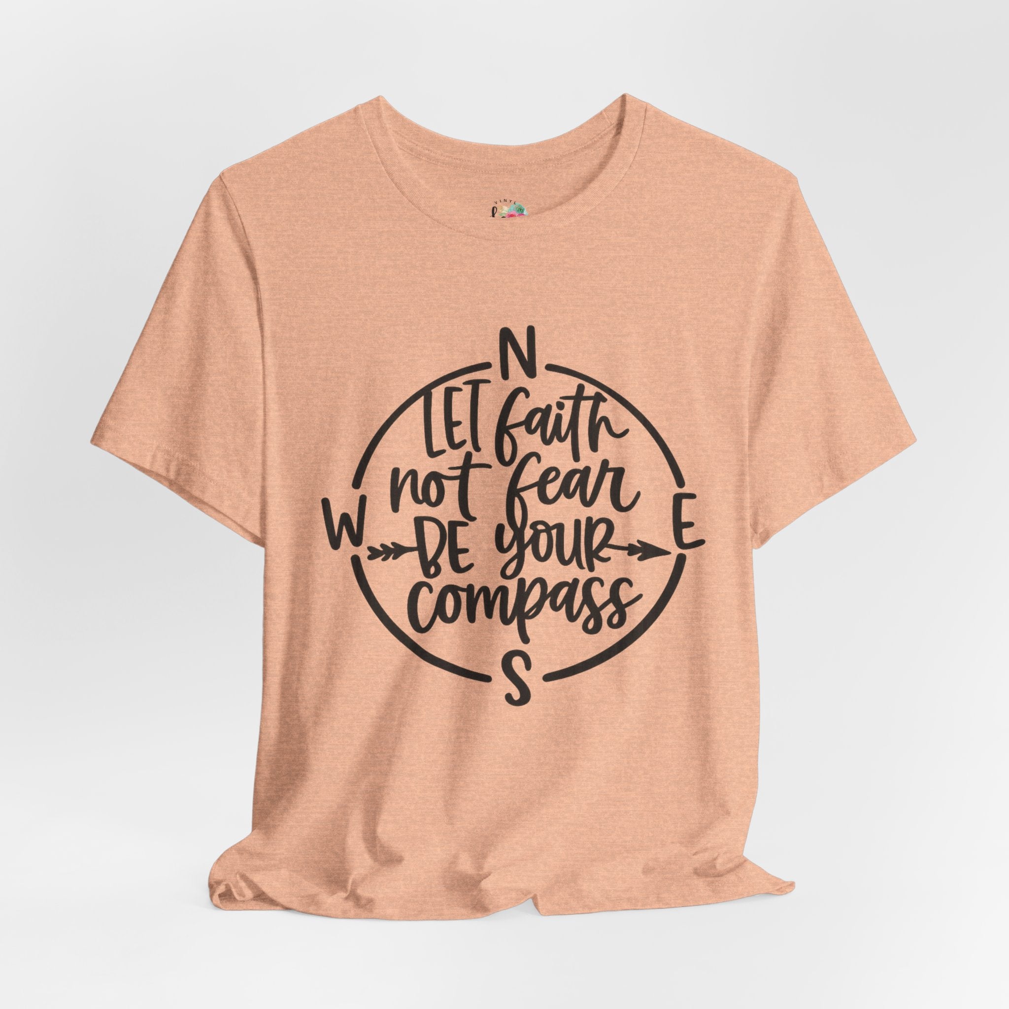 Let Faith Not Fear Be Your Compass T-Shirt