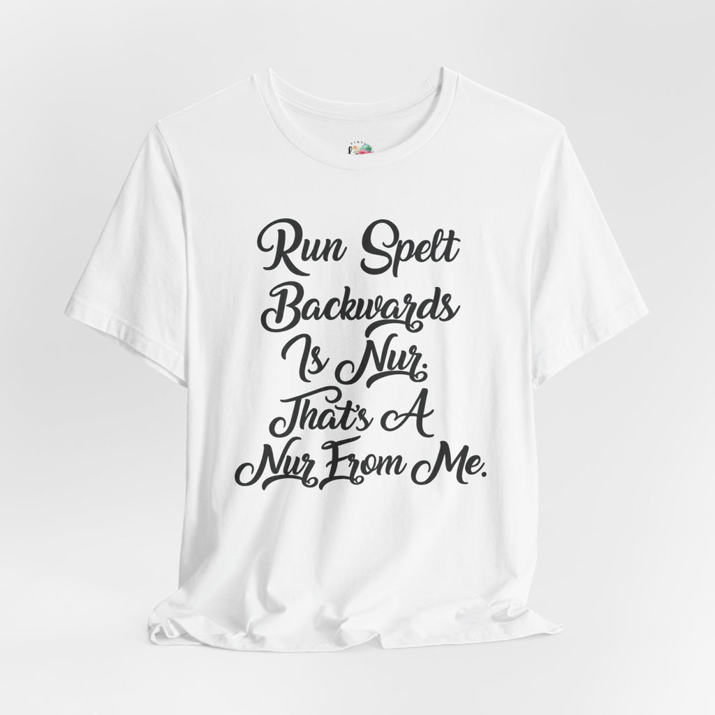 Run Spelled Backwards T-Shirt