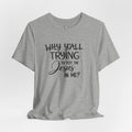 Why Yall Trying to Test the Jesus in Me T-Shirt