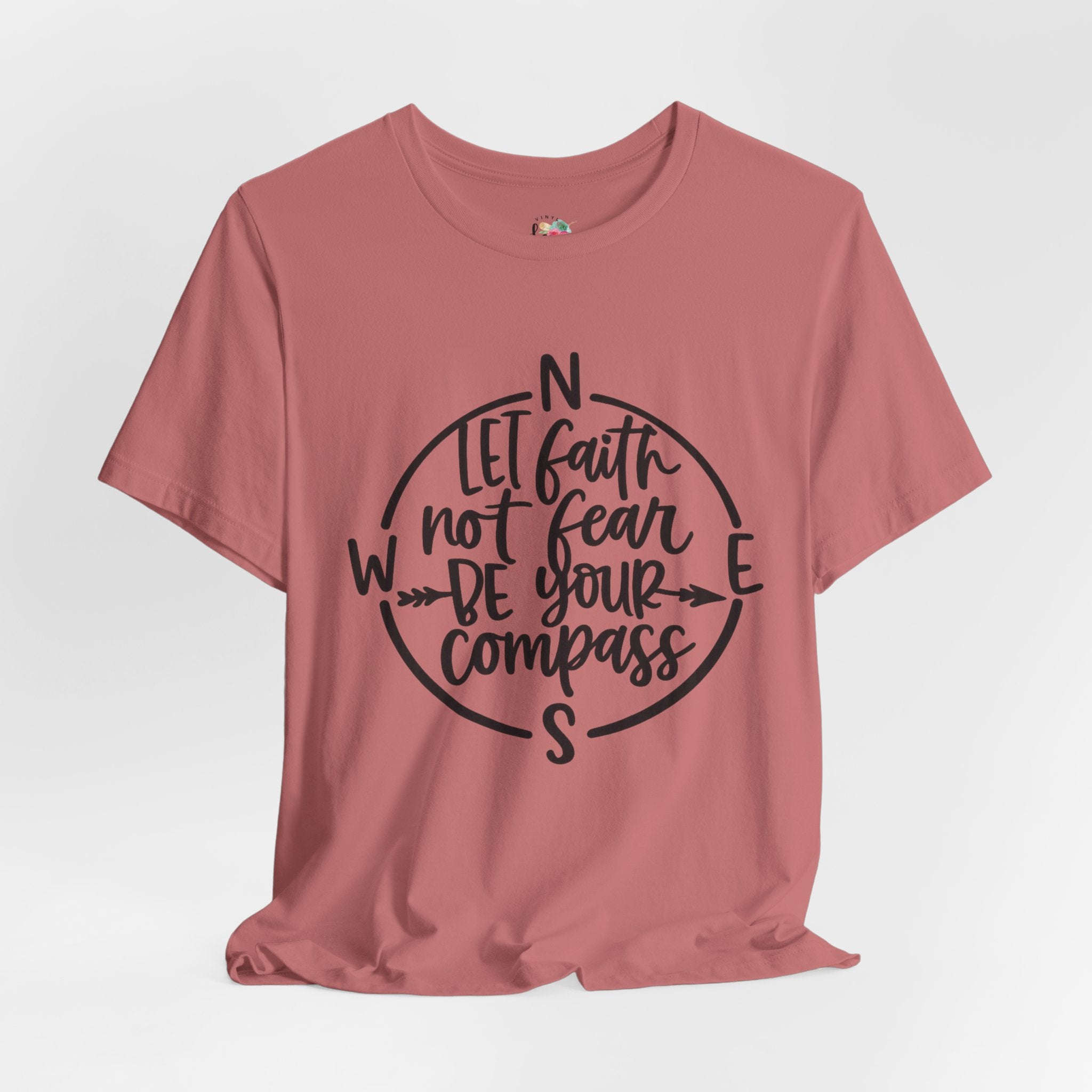 Let Faith Not Fear Be Your Compass T-Shirt