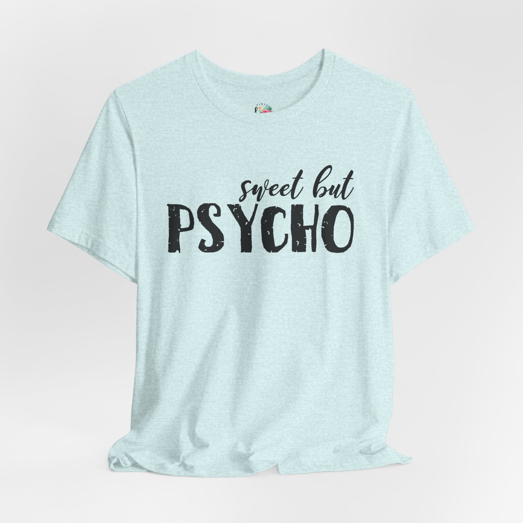 Sweet but Psycho T-Shirt