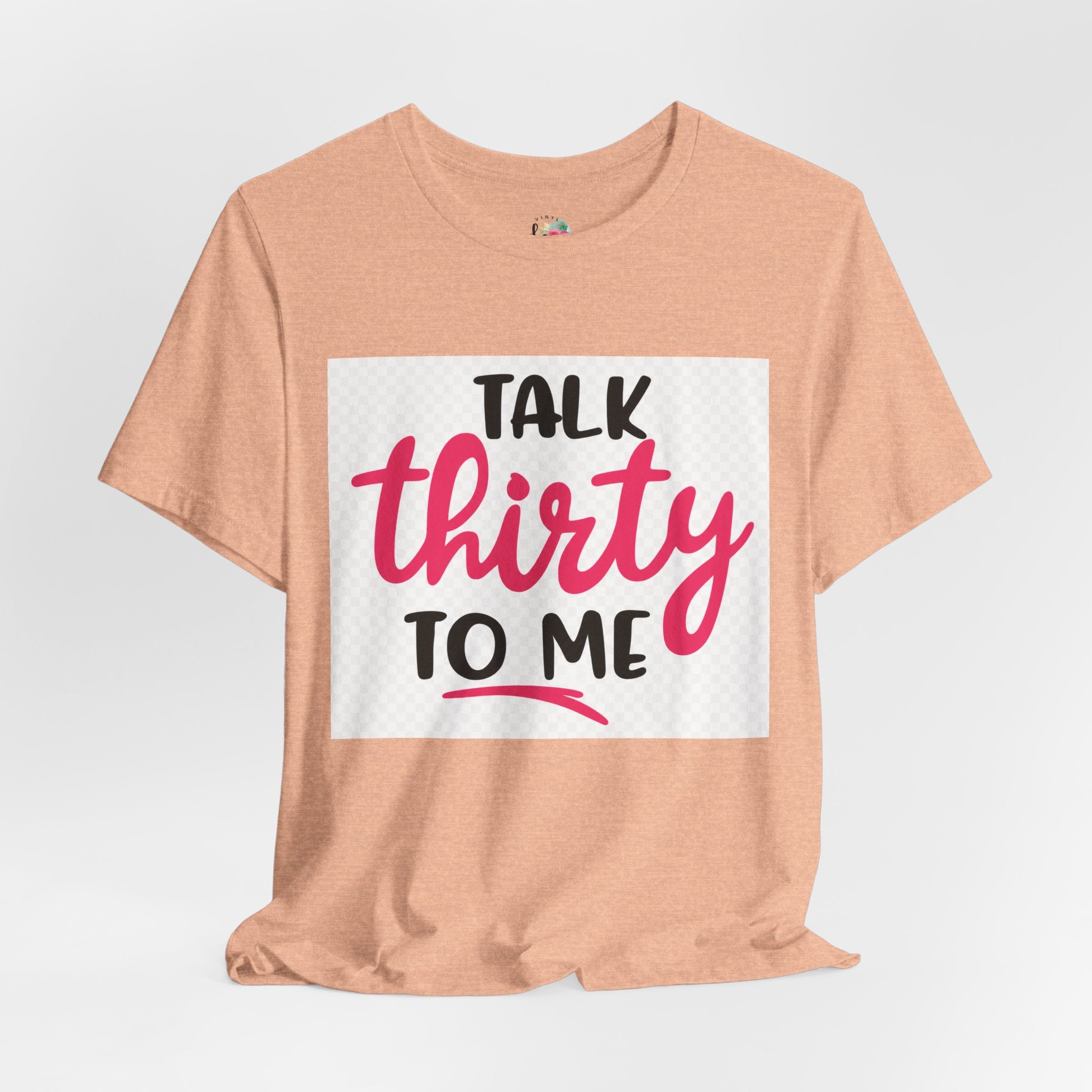 Talk 30 To Me T-Shirt