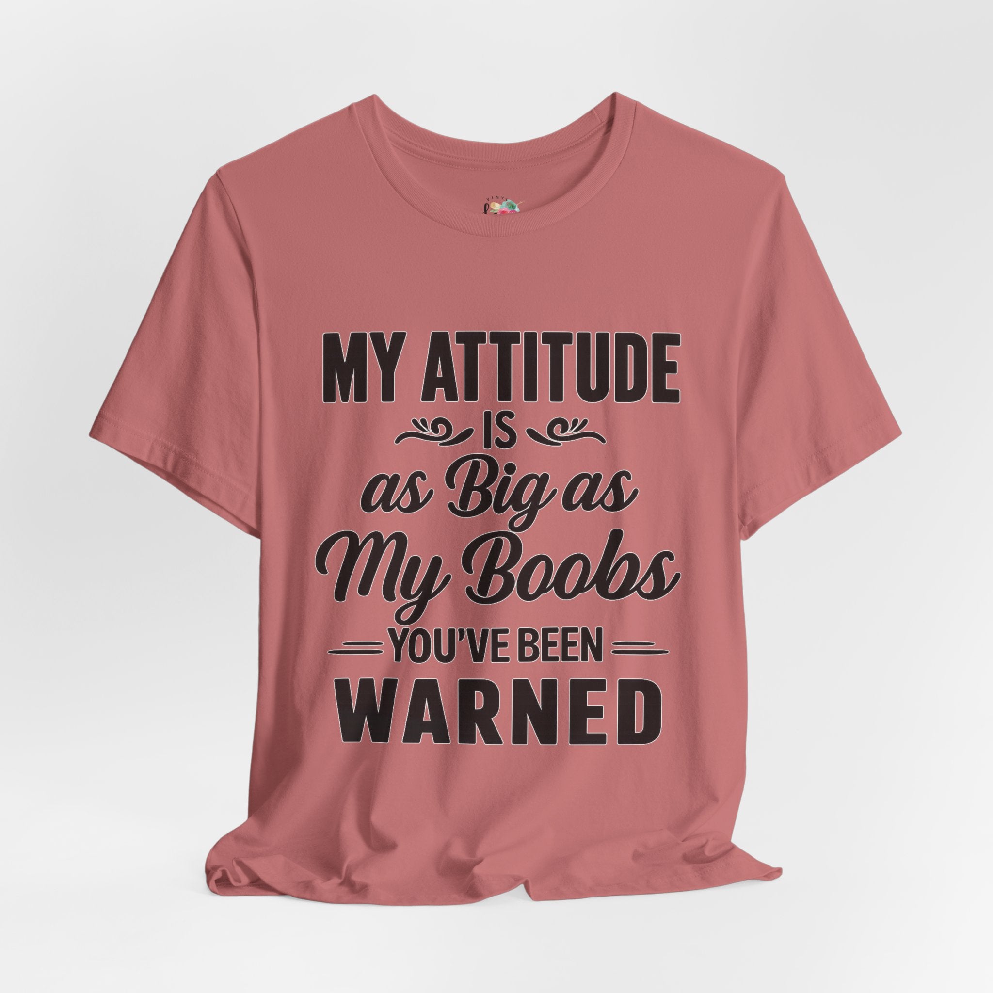 My Attitude is as Big as My Boobs T-Shirt
