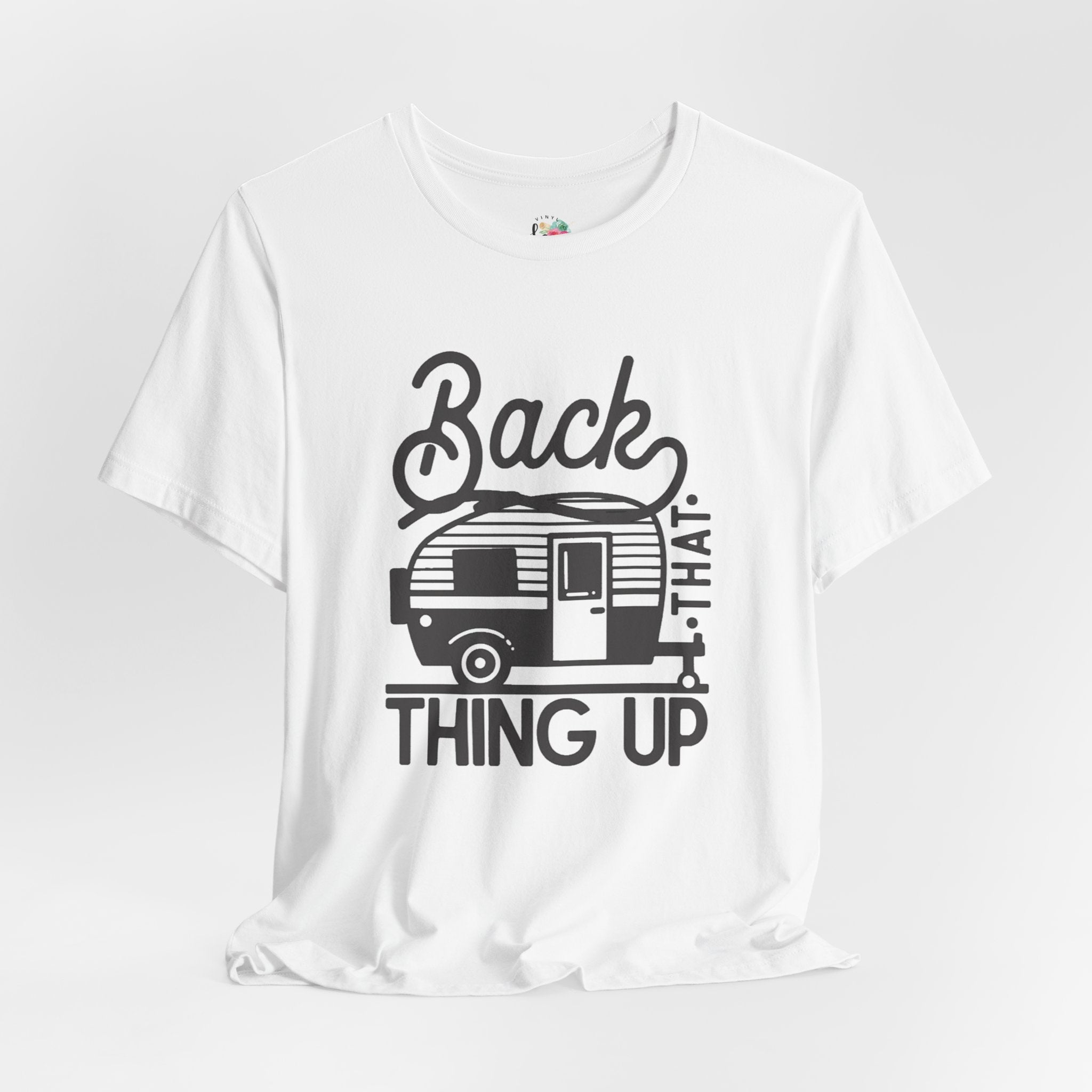 Back That Thing Up T-Shirt