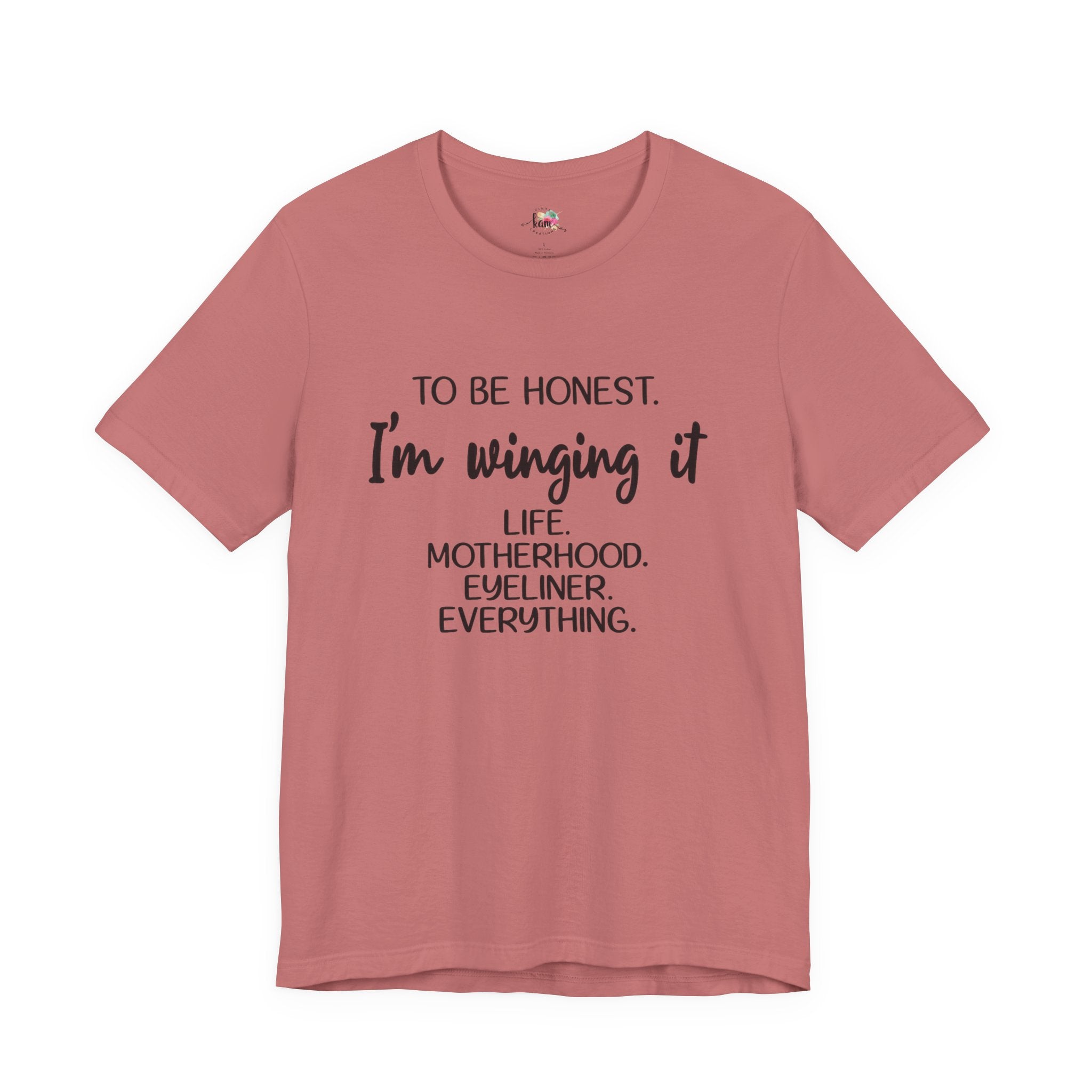 To Be Honest I'm Winging It T-Shirt