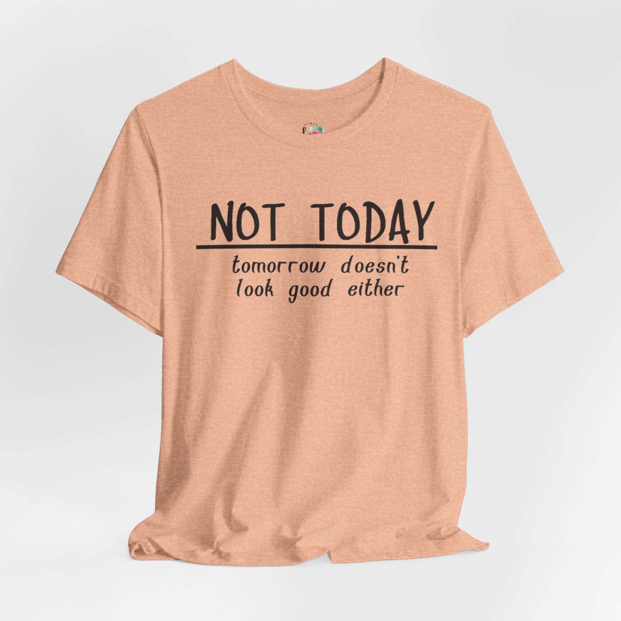 Not Today T-Shirt