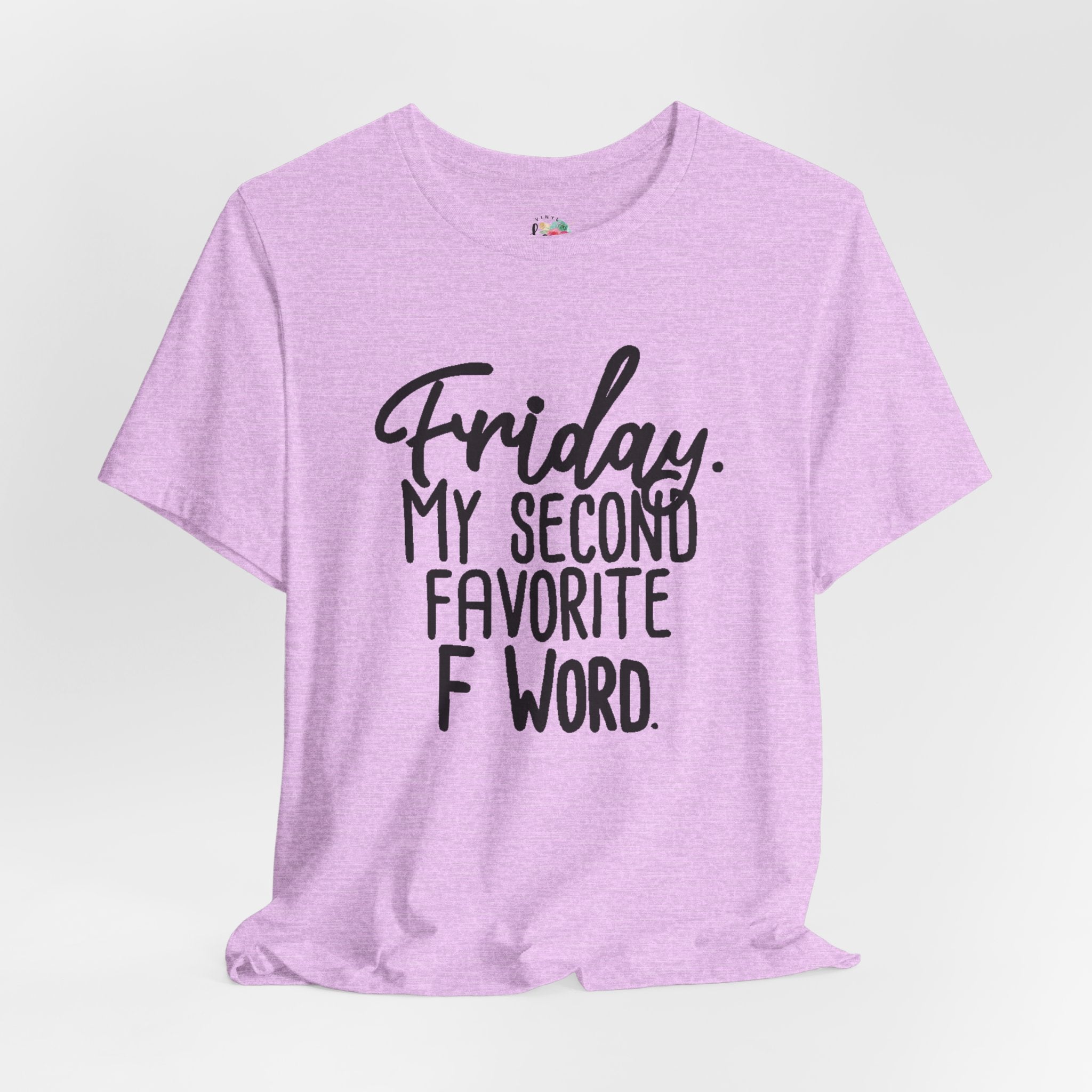 Friday is My Second Favorite F Word T-Shirt