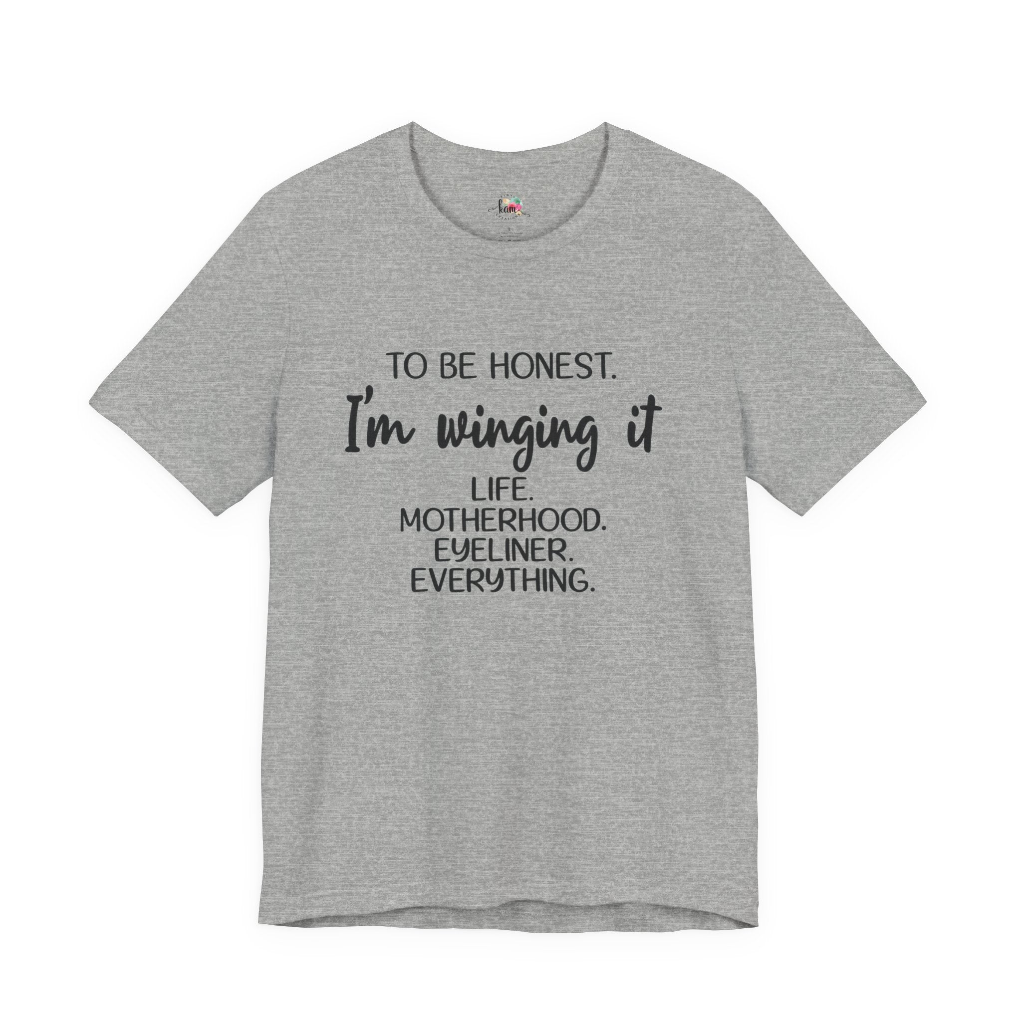 To Be Honest I'm Winging It T-Shirt