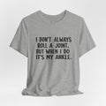 I Don't Always Roll a Joint T-Shirt