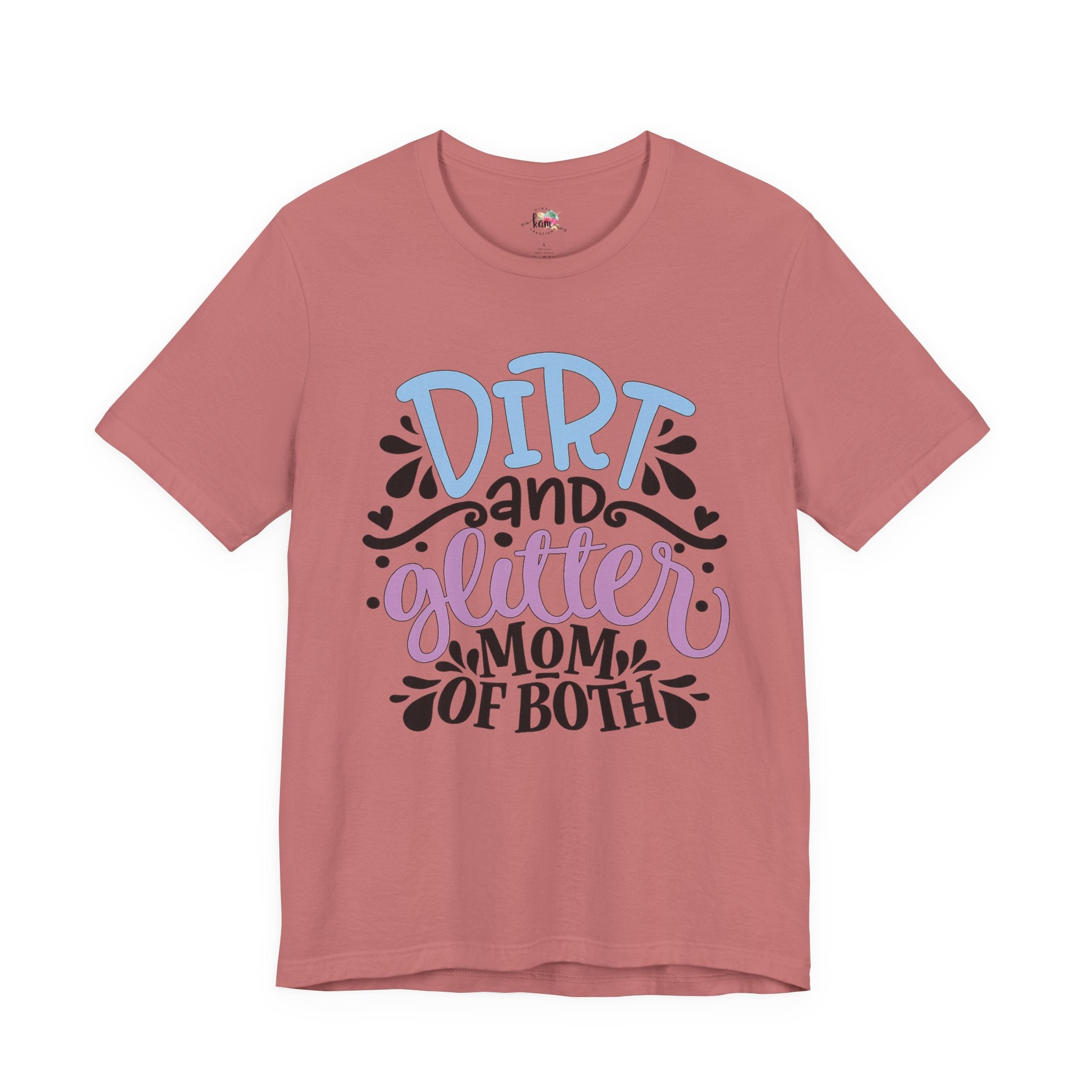 Dirt and Glitter Mom of Both T-Shirt