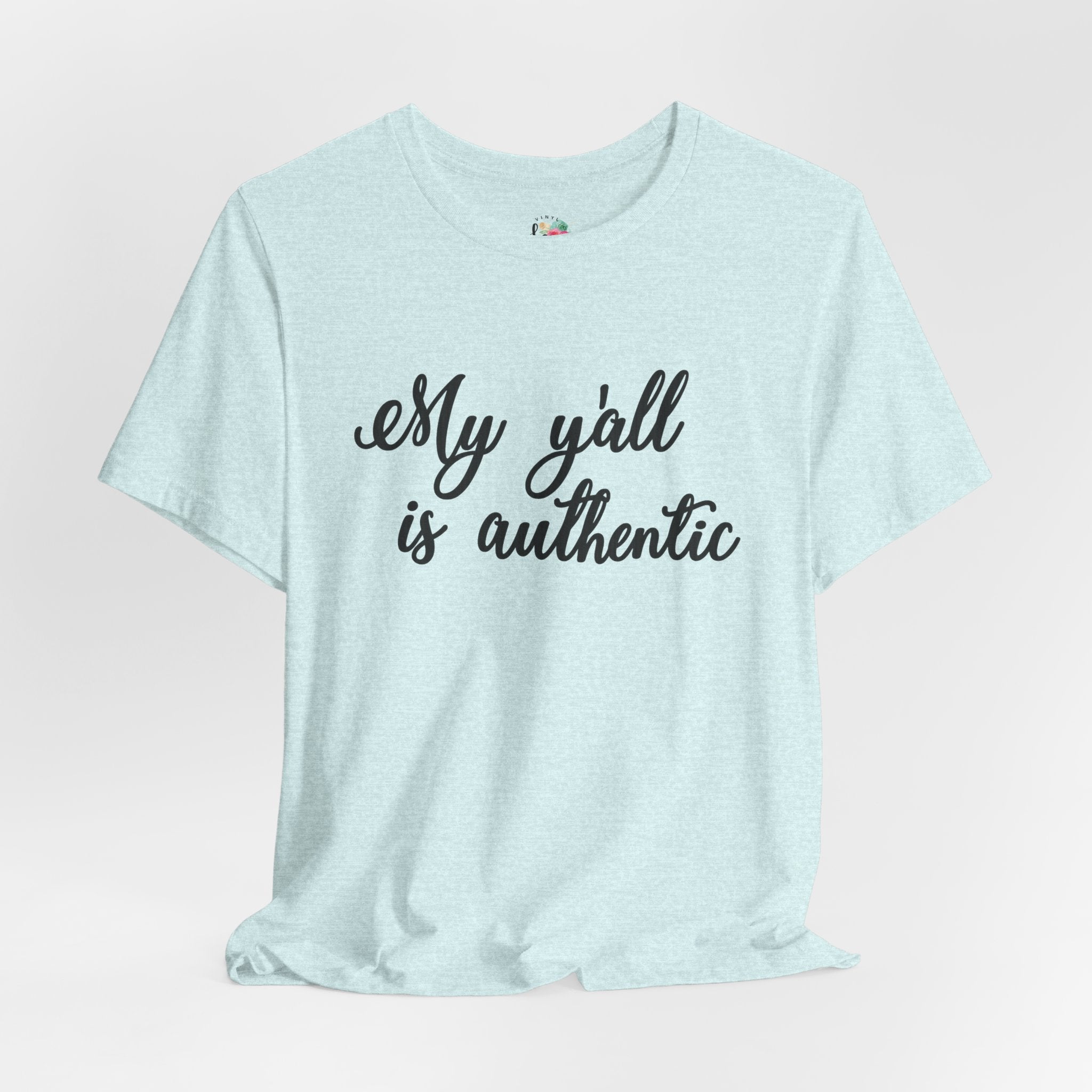 My Yall is Authentic T-Shirt