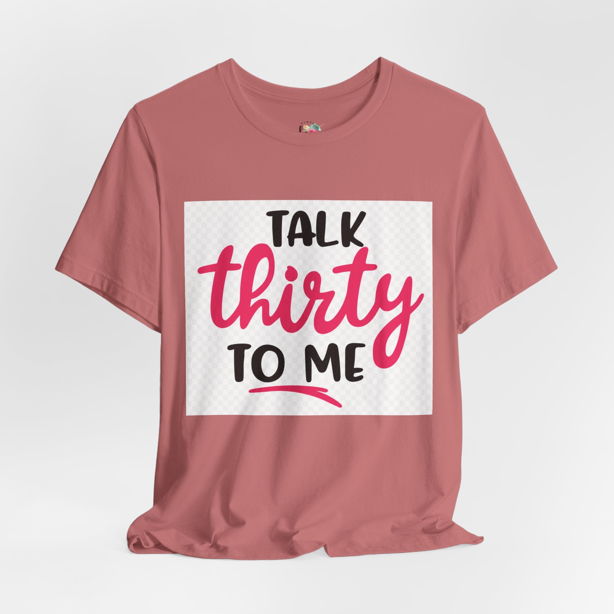 Talk 30 To Me T-Shirt