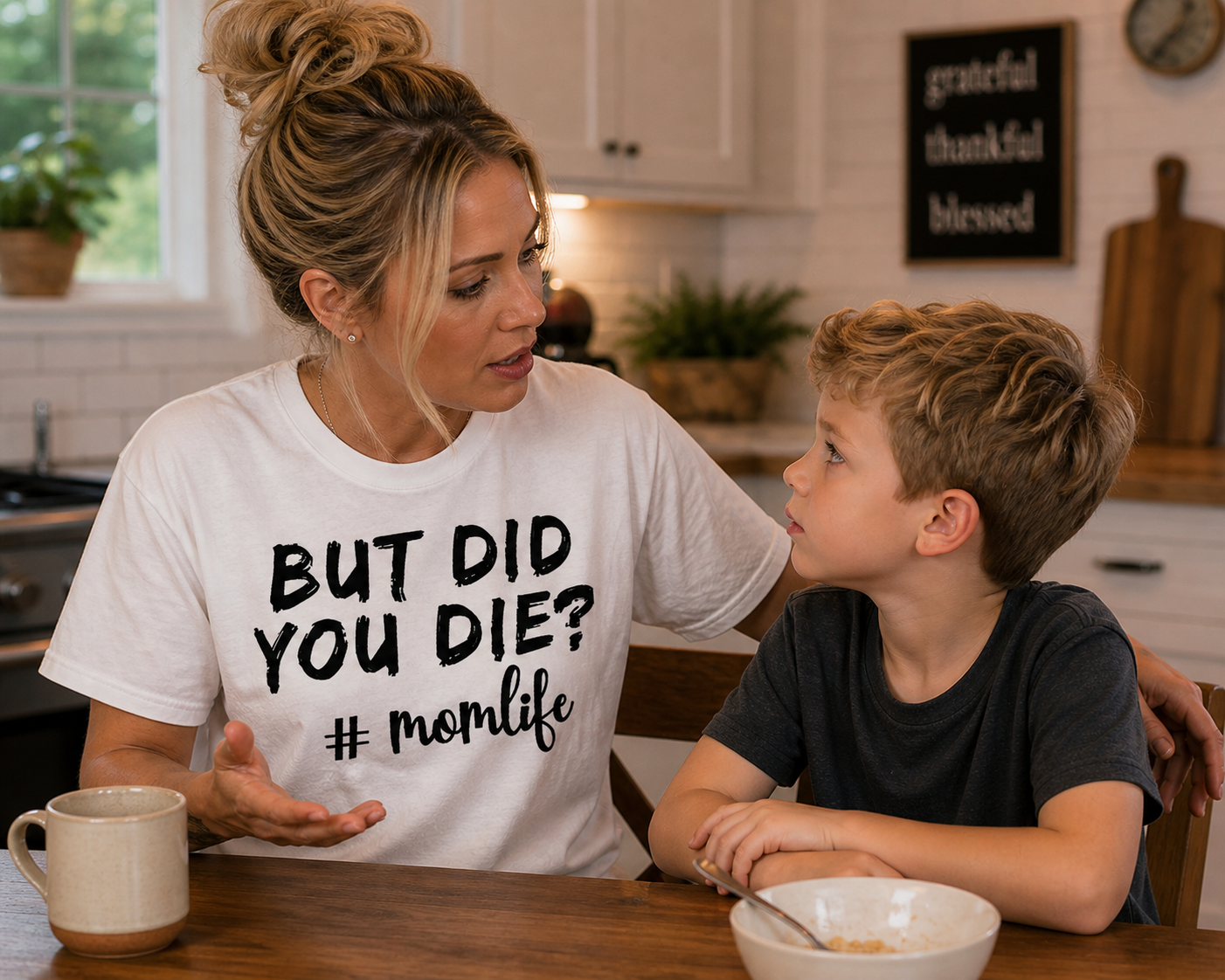 But Did You Die? Mom Life T-Shirt