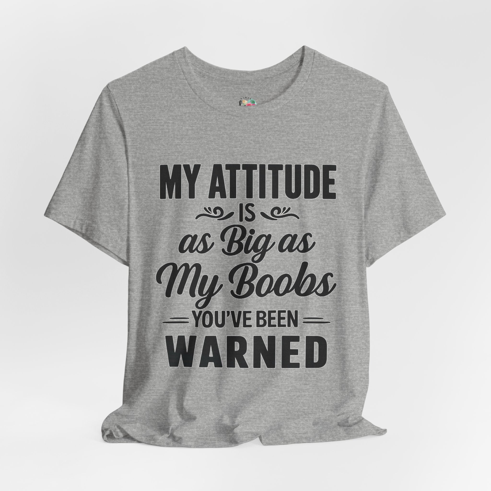 My Attitude is as Big as My Boobs T-Shirt