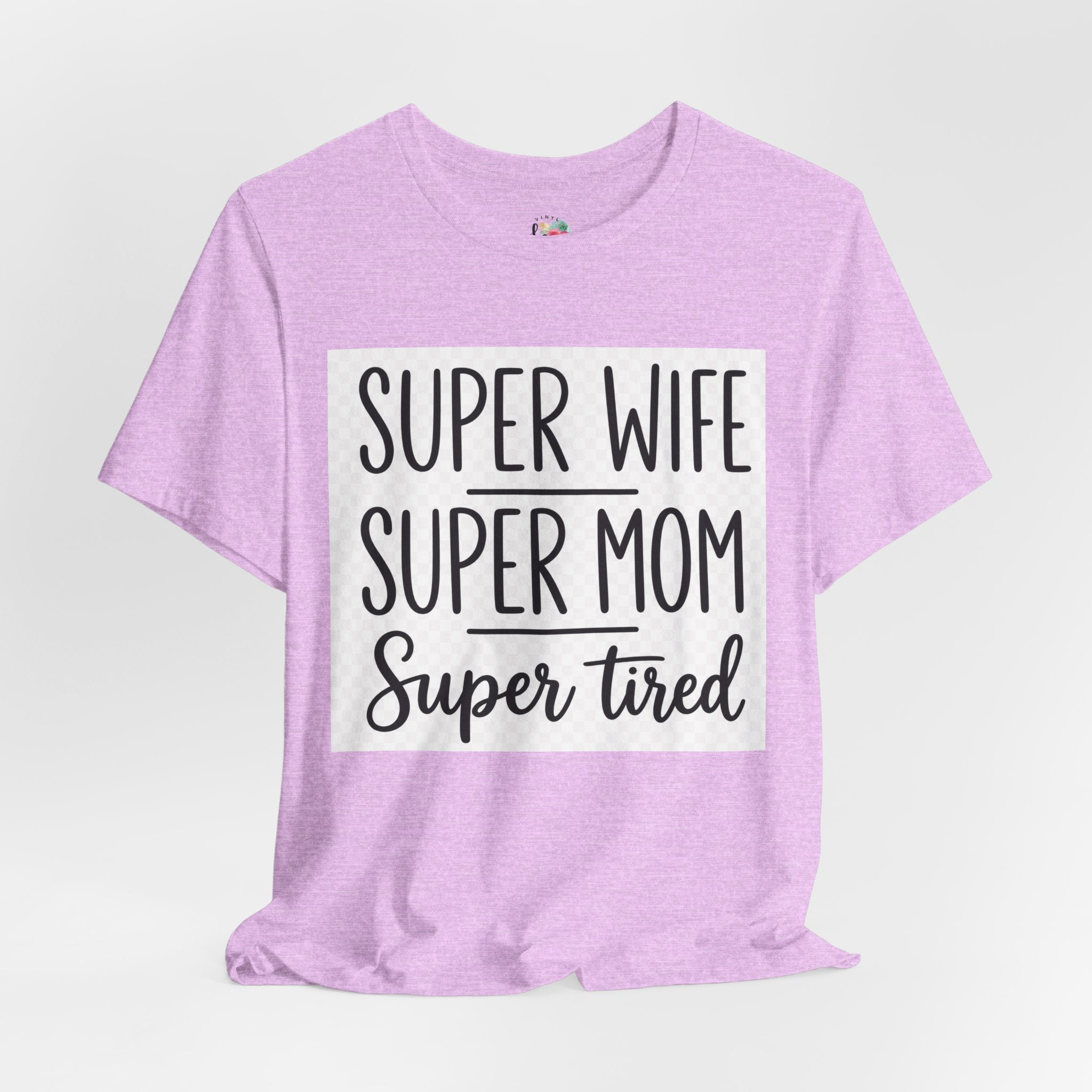 Super Wife Super Mom Super Tired T-Shirt