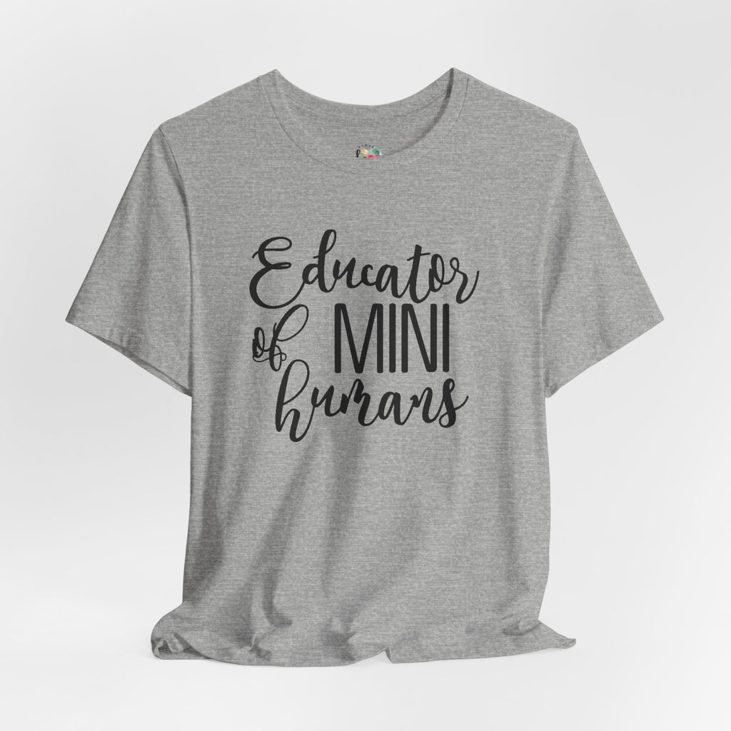 Educator of Mini Humans T-Shirt