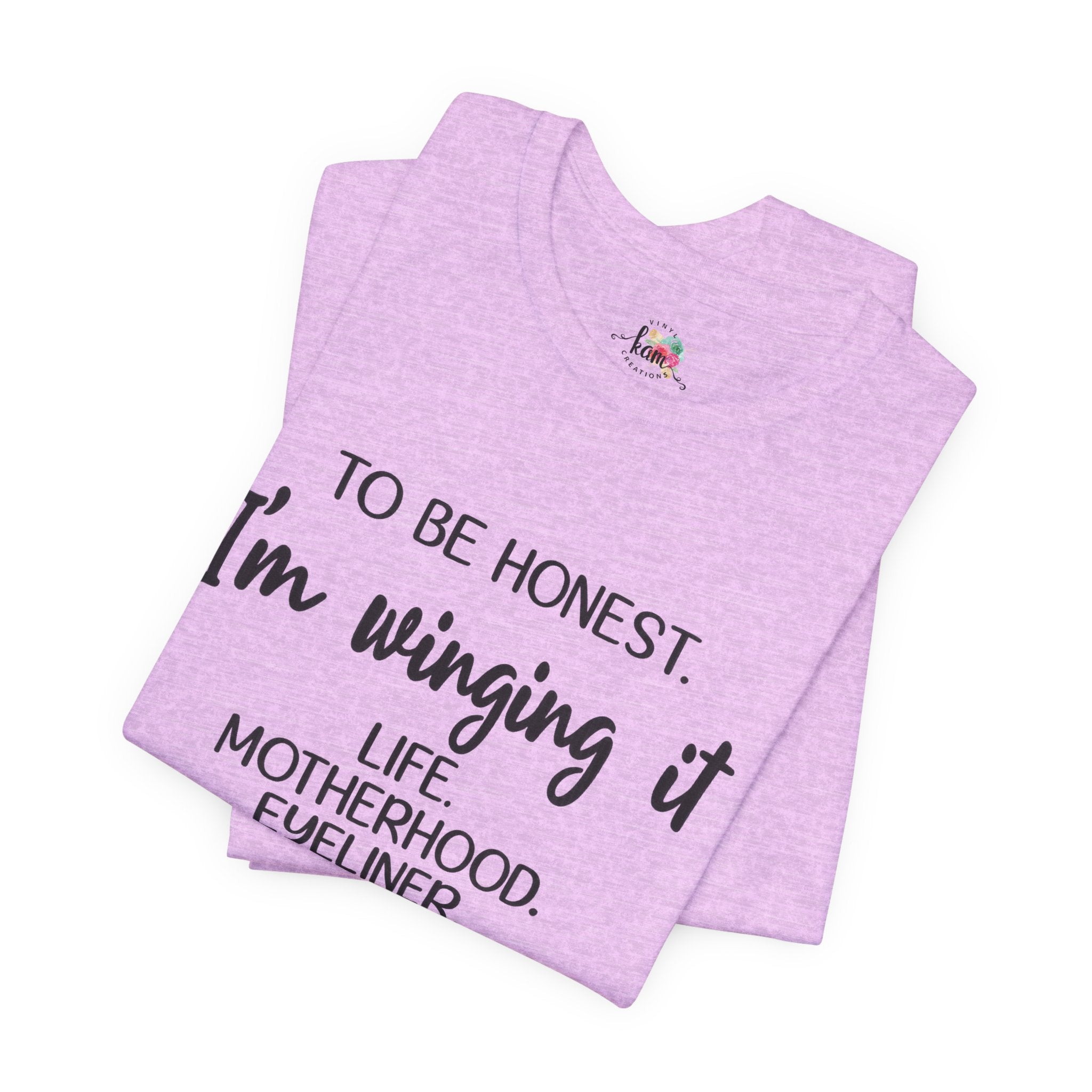 To Be Honest I'm Winging It T-Shirt