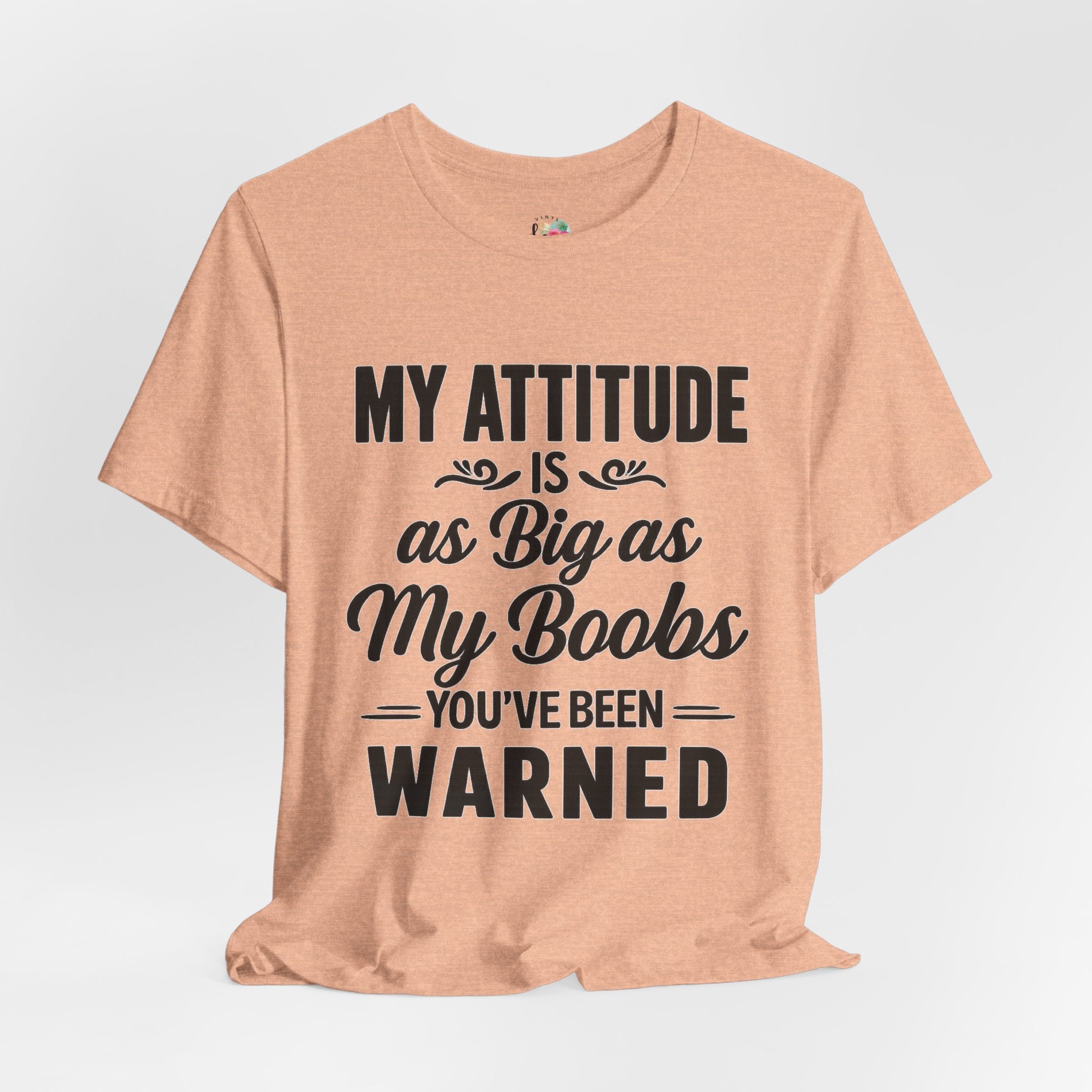 My Attitude is as Big as My Boobs T-Shirt