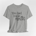 You Had Me At Merlot T-Shirt