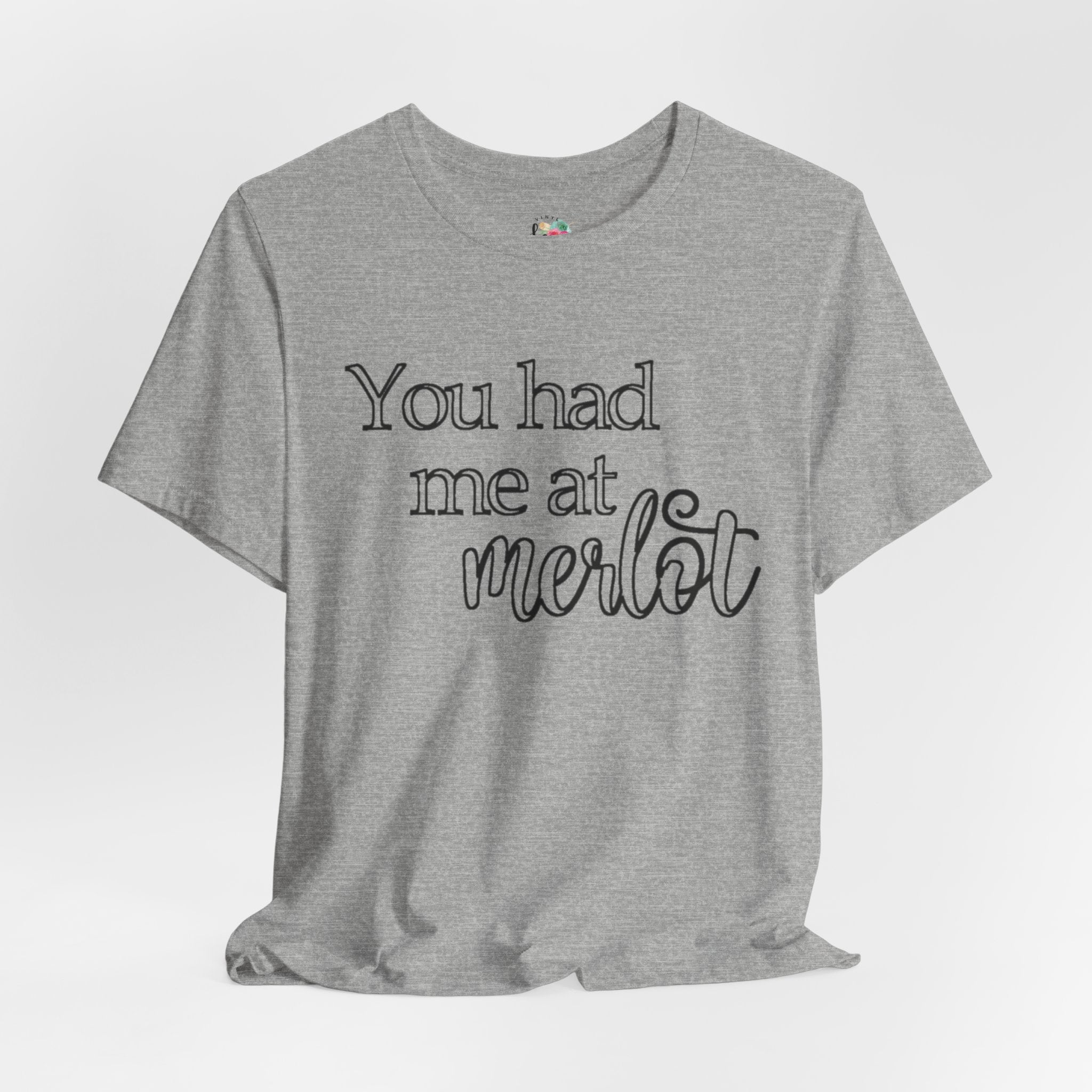 You Had Me At Merlot T-Shirt