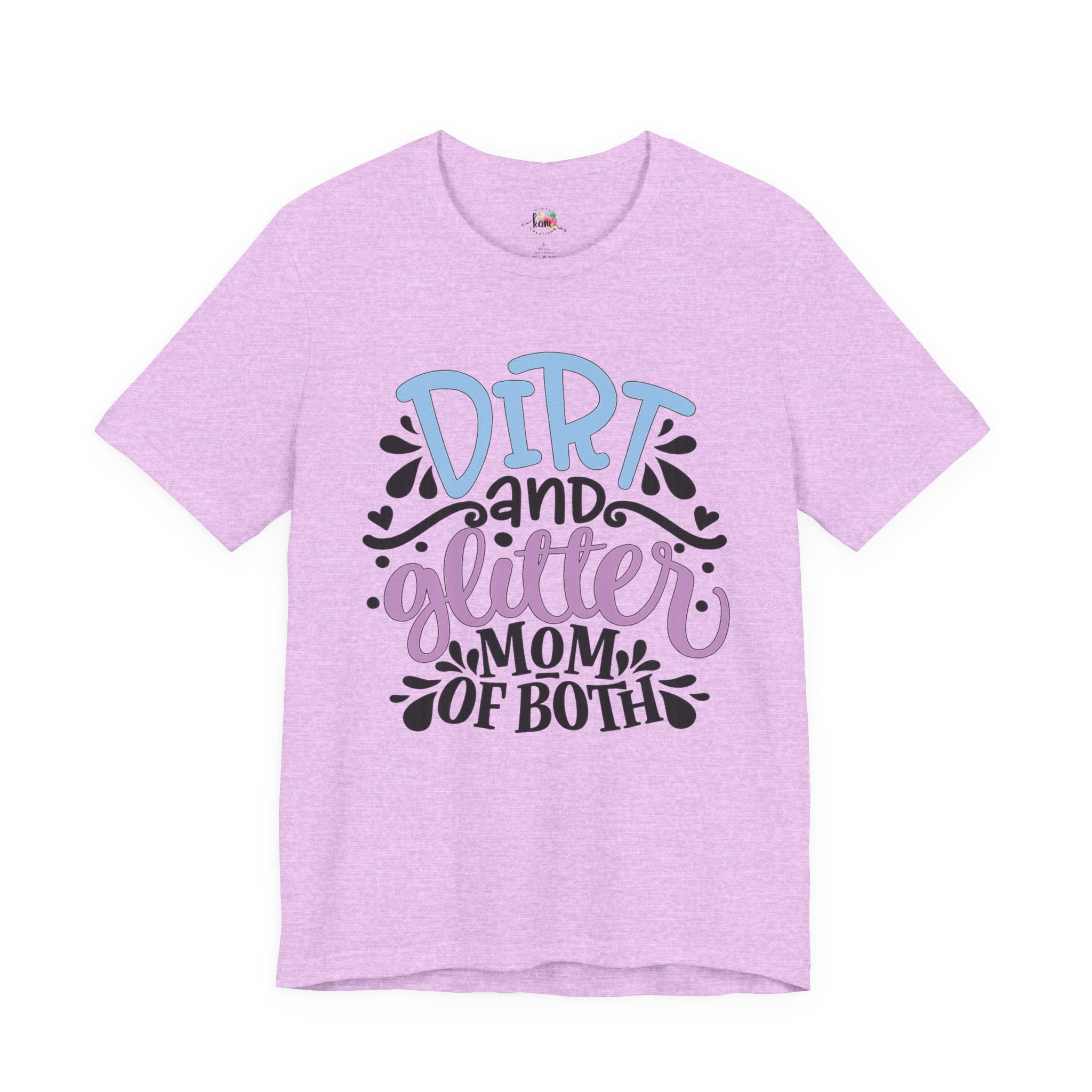 Dirt and Glitter Mom of Both T-Shirt