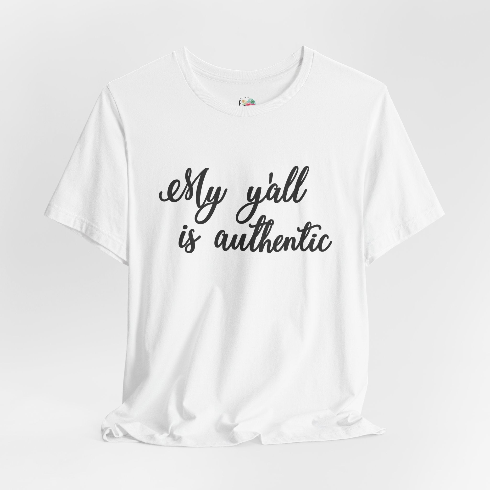 My Yall is Authentic T-Shirt