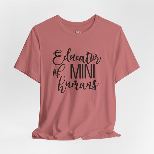 Educator of Mini Humans T-Shirt