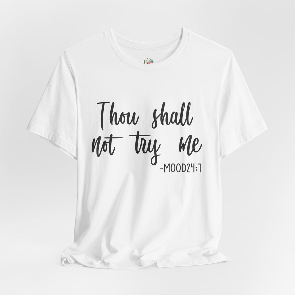 Thou Shall Not Try Me T-Shirt