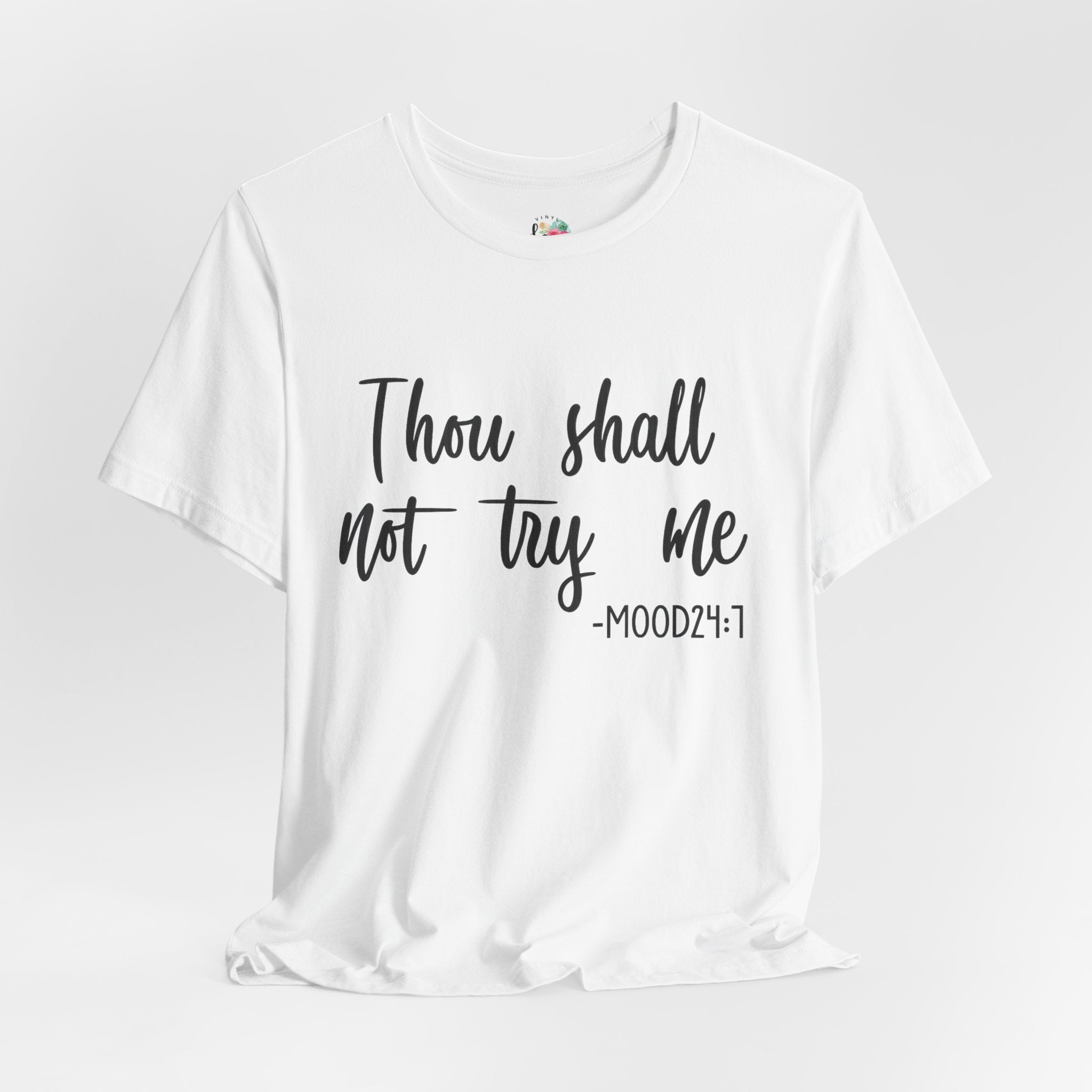 Thou Shall Not Try Me T-Shirt