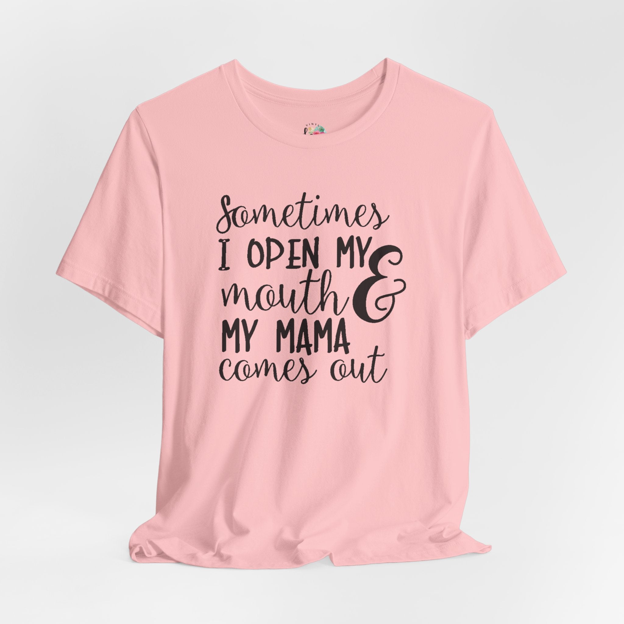 I Open My Mouth and My Momma T-Shirt