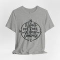 Let Faith Not Fear Be Your Compass T-Shirt