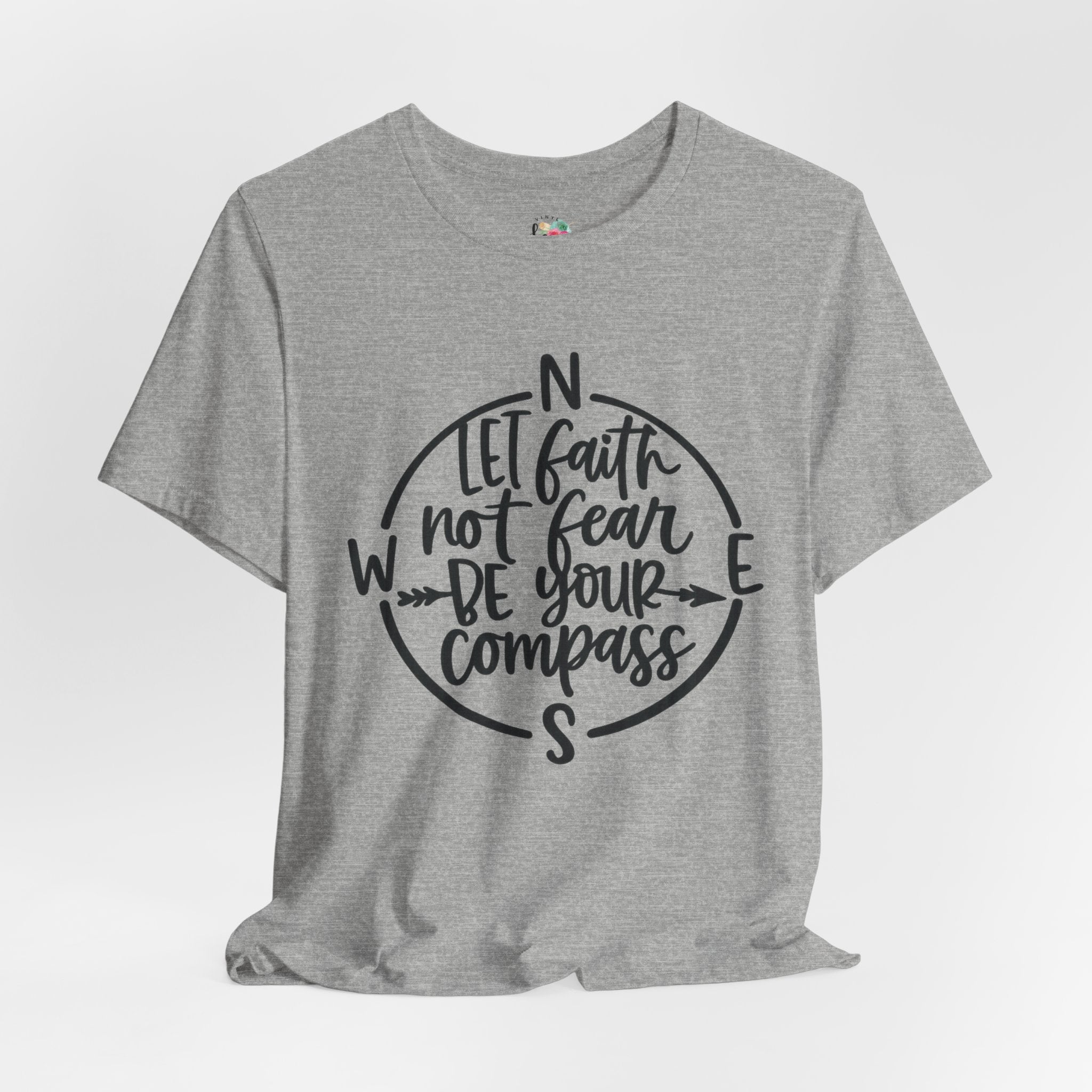 Let Faith Not Fear Be Your Compass T-Shirt