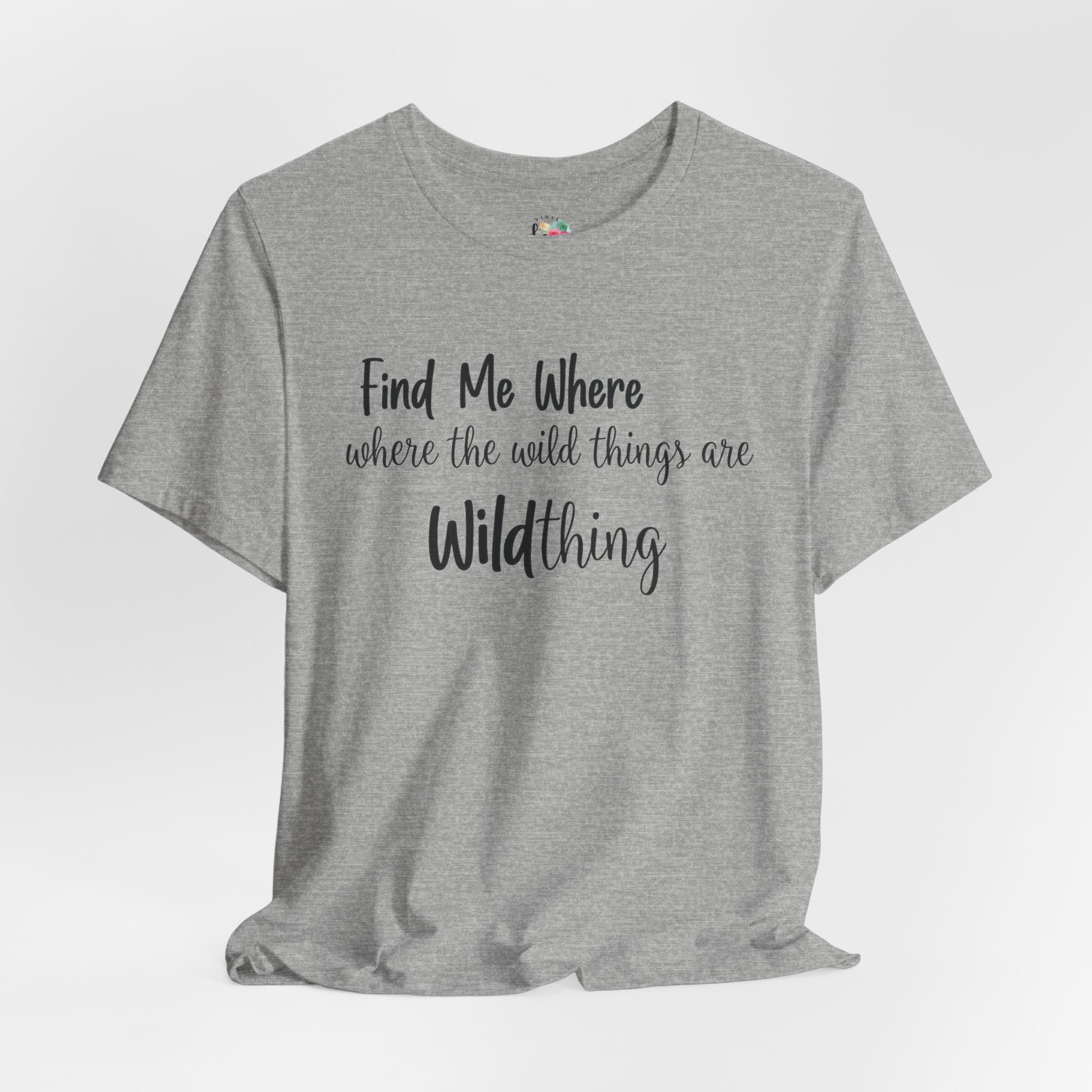 Find Me Where the Wild Things Are Wild Thing T-Shirt