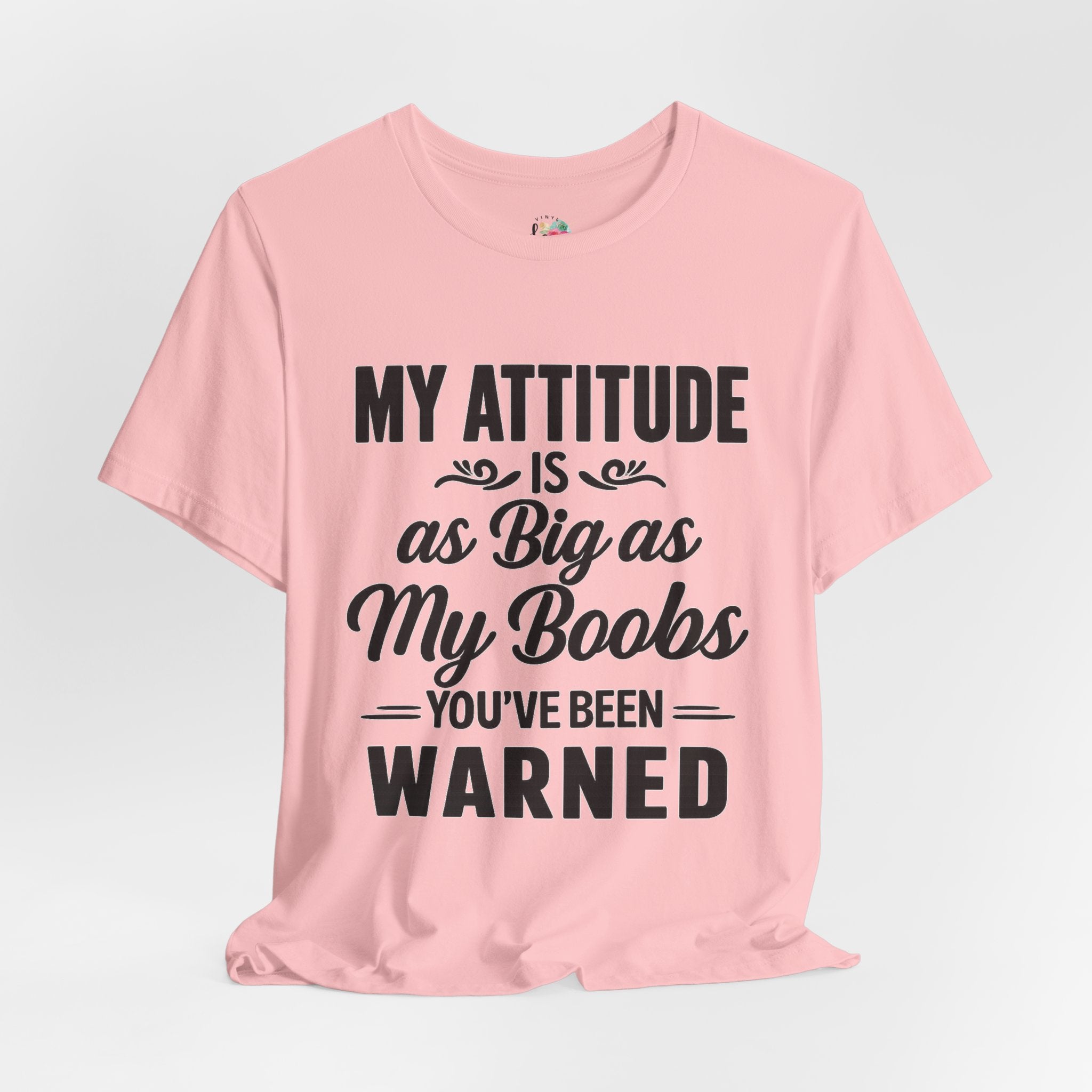 My Attitude is as Big as My Boobs T-Shirt