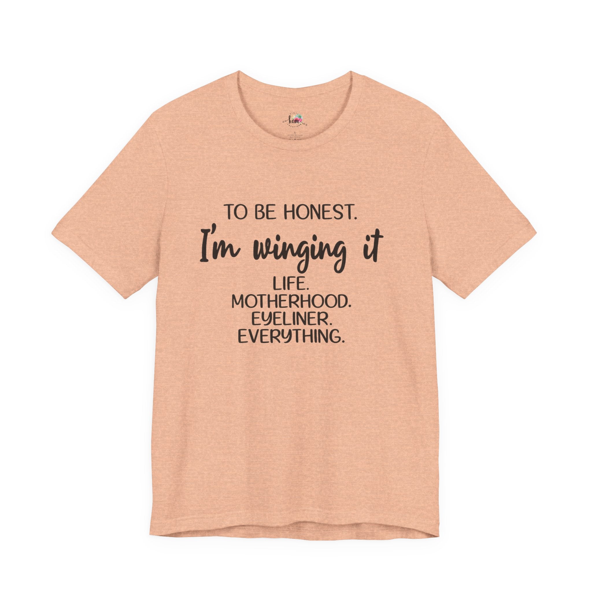 To Be Honest I'm Winging It T-Shirt