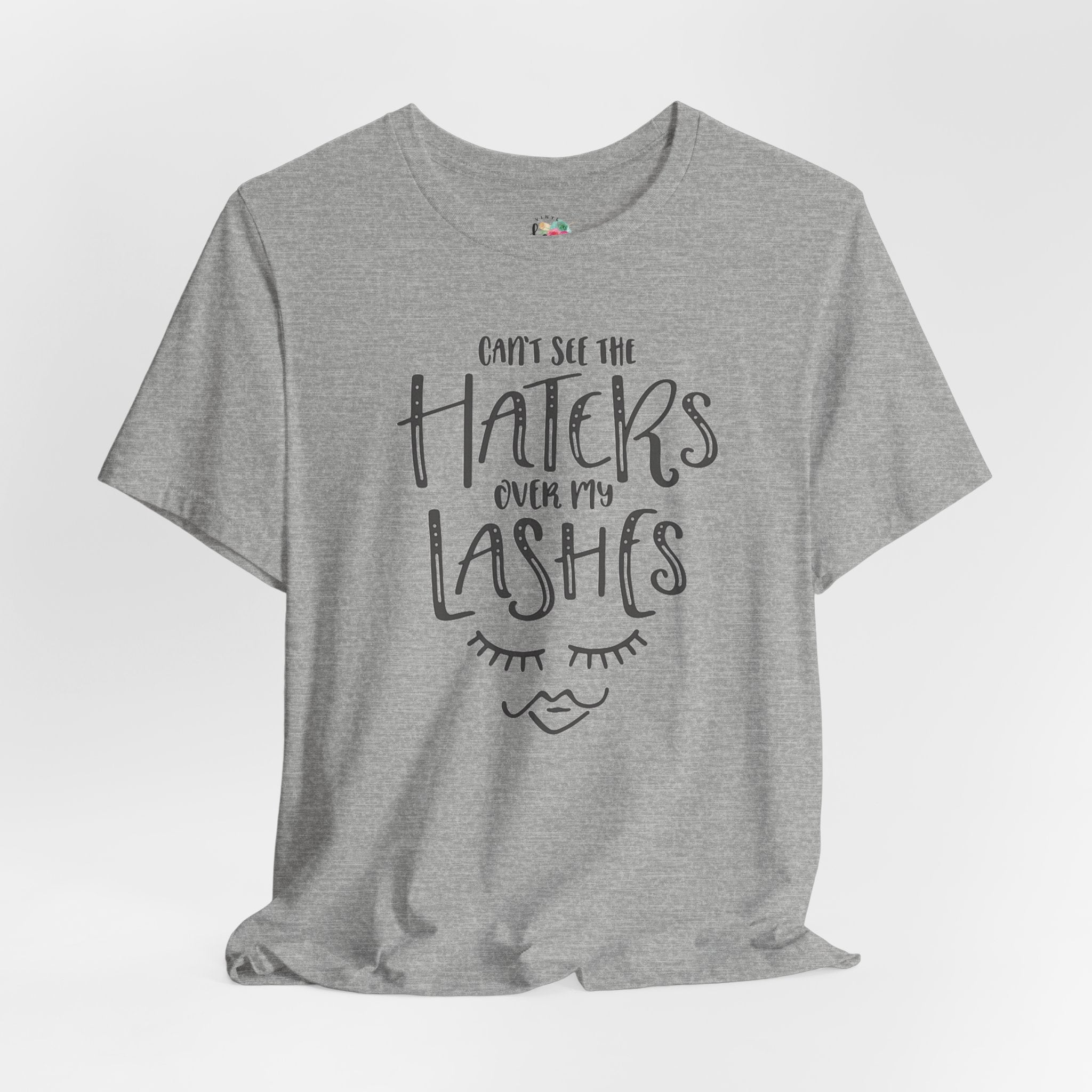 Can't See The Haters T-Shirt