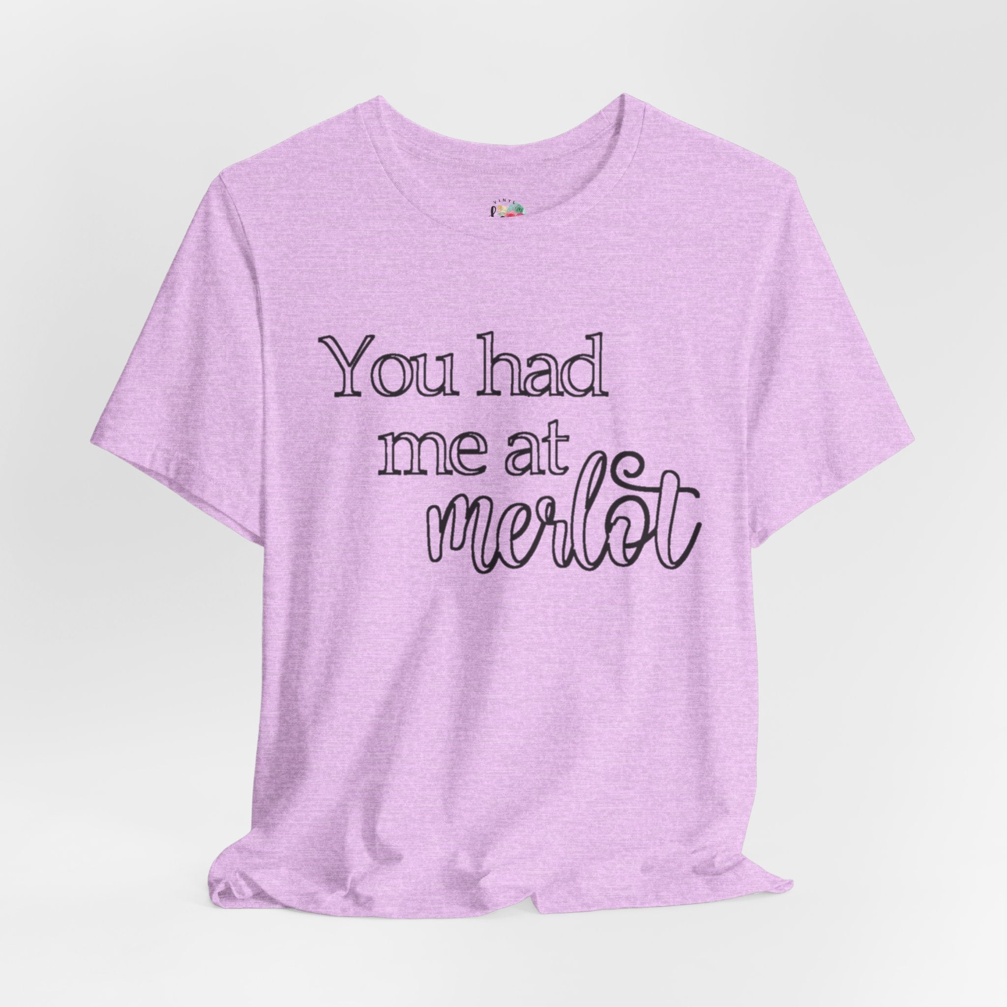 You Had Me At Merlot T-Shirt