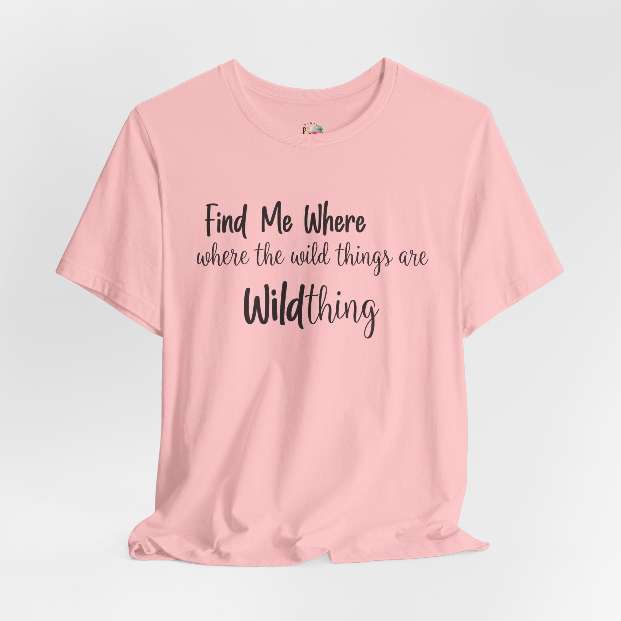 Find Me Where the Wild Things Are Wild Thing T-Shirt