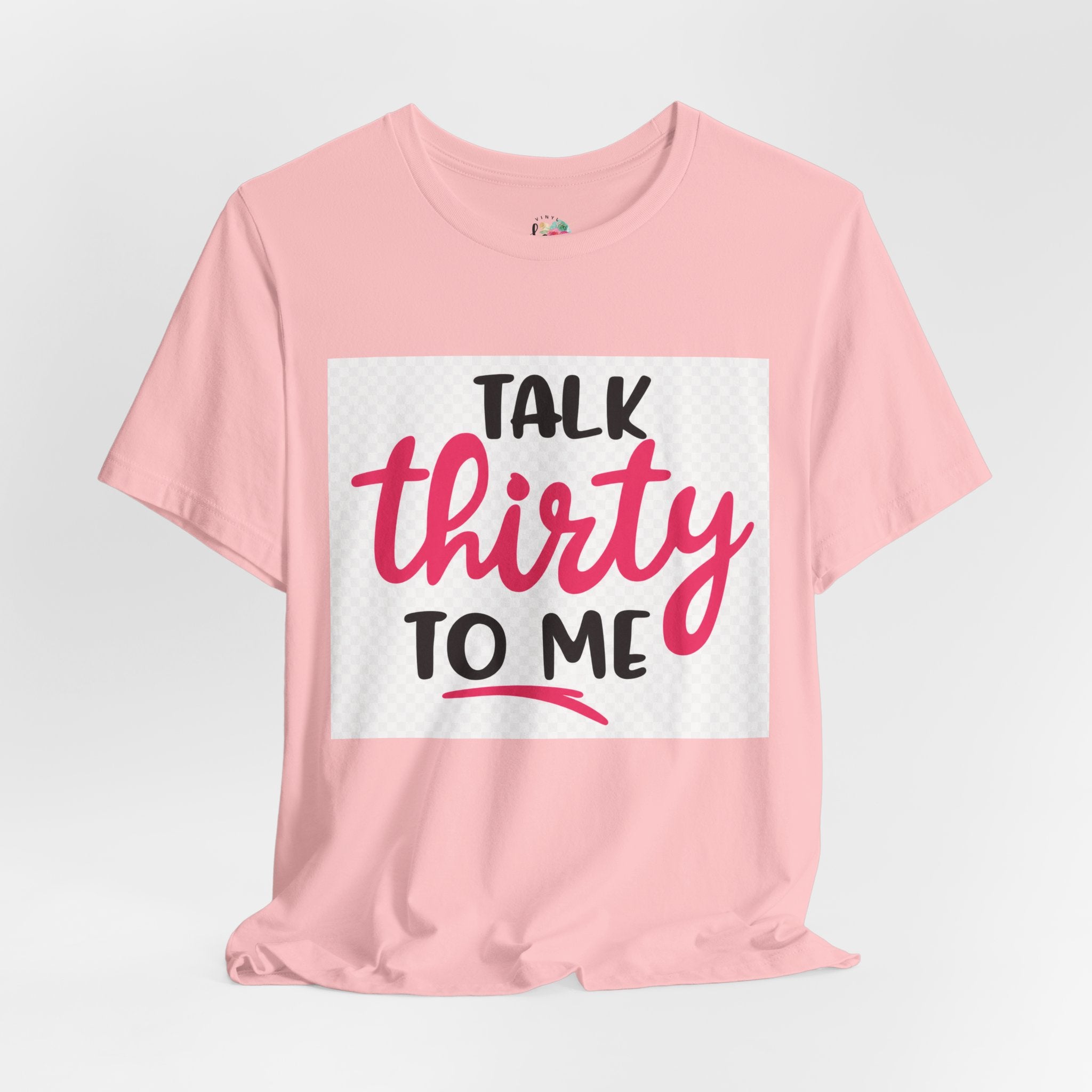 Talk 30 To Me T-Shirt