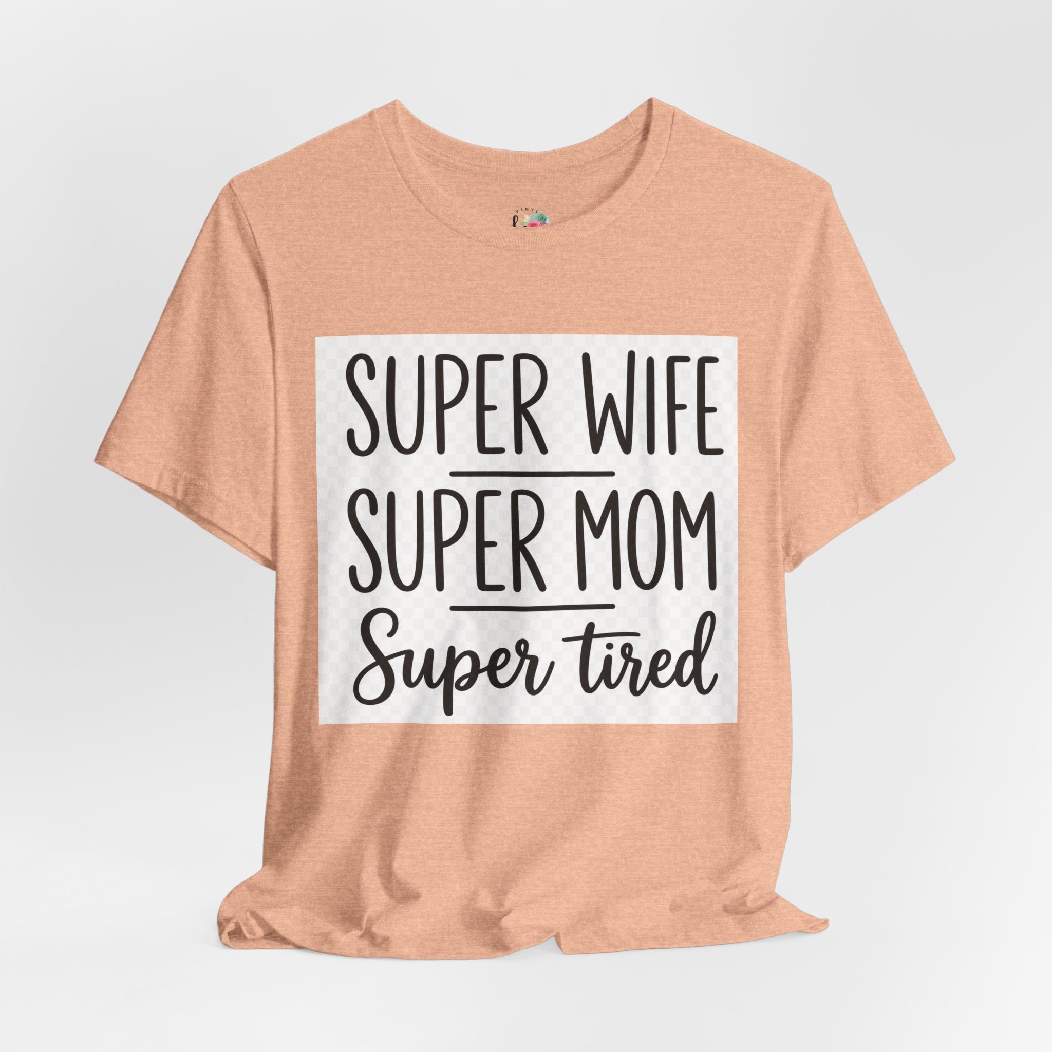 Super Wife Super Mom Super Tired T-Shirt